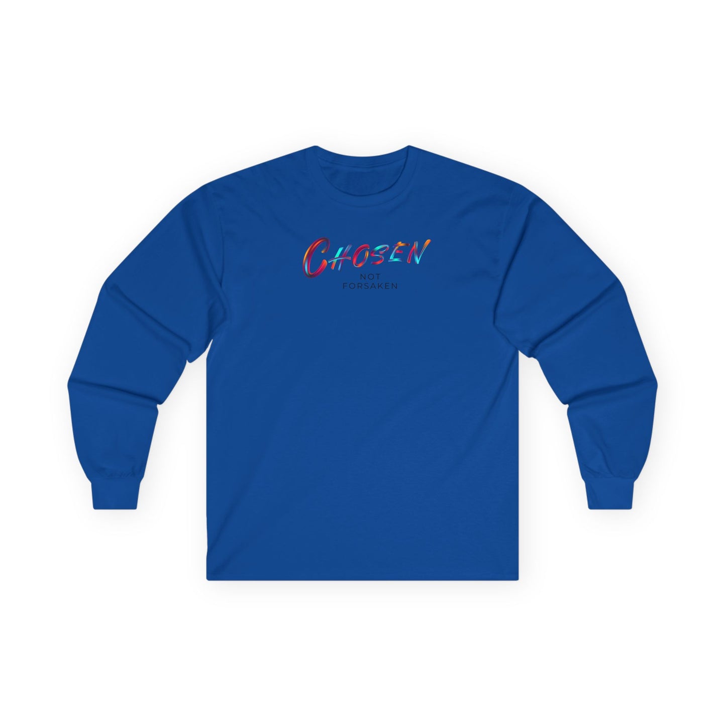 Chosen, Not Forsaken Unisex Long Sleeve Tee