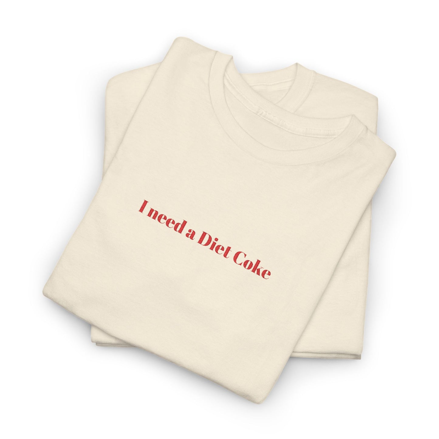 Customizable I Need a "_____" Embroidered Cotton Tee