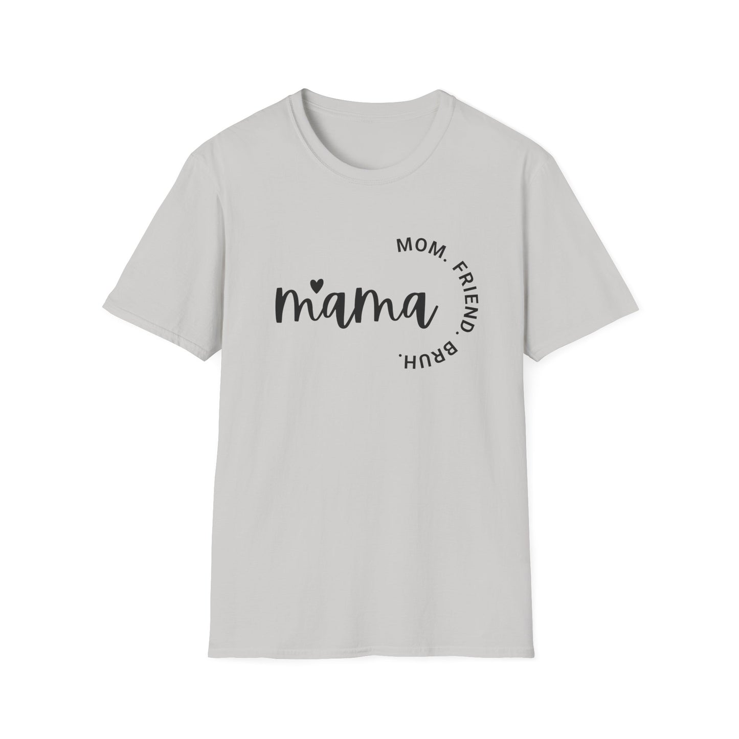 Mama, Mom, Friend, Bruh, Tshirt
