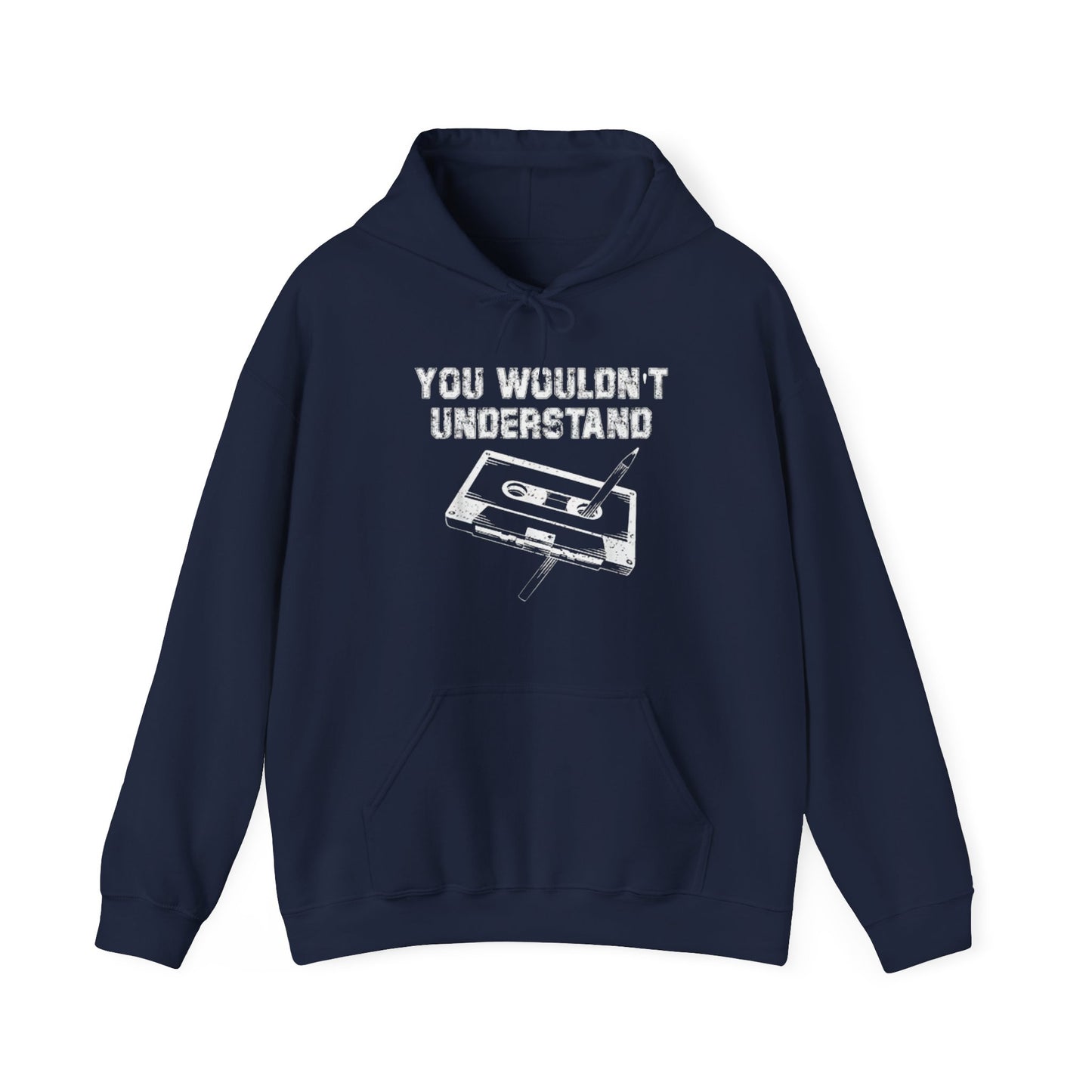 You Wouldn't Understand Hoodie