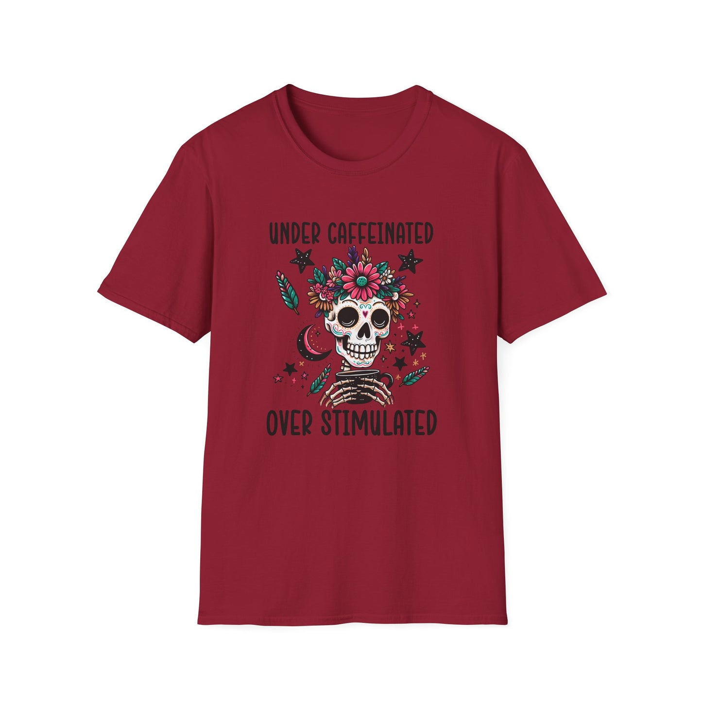 Under Caffeinated Over Stimulated T-Shirt