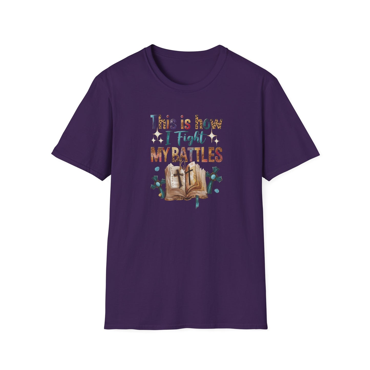 How I Fight My Battles T-Shirt