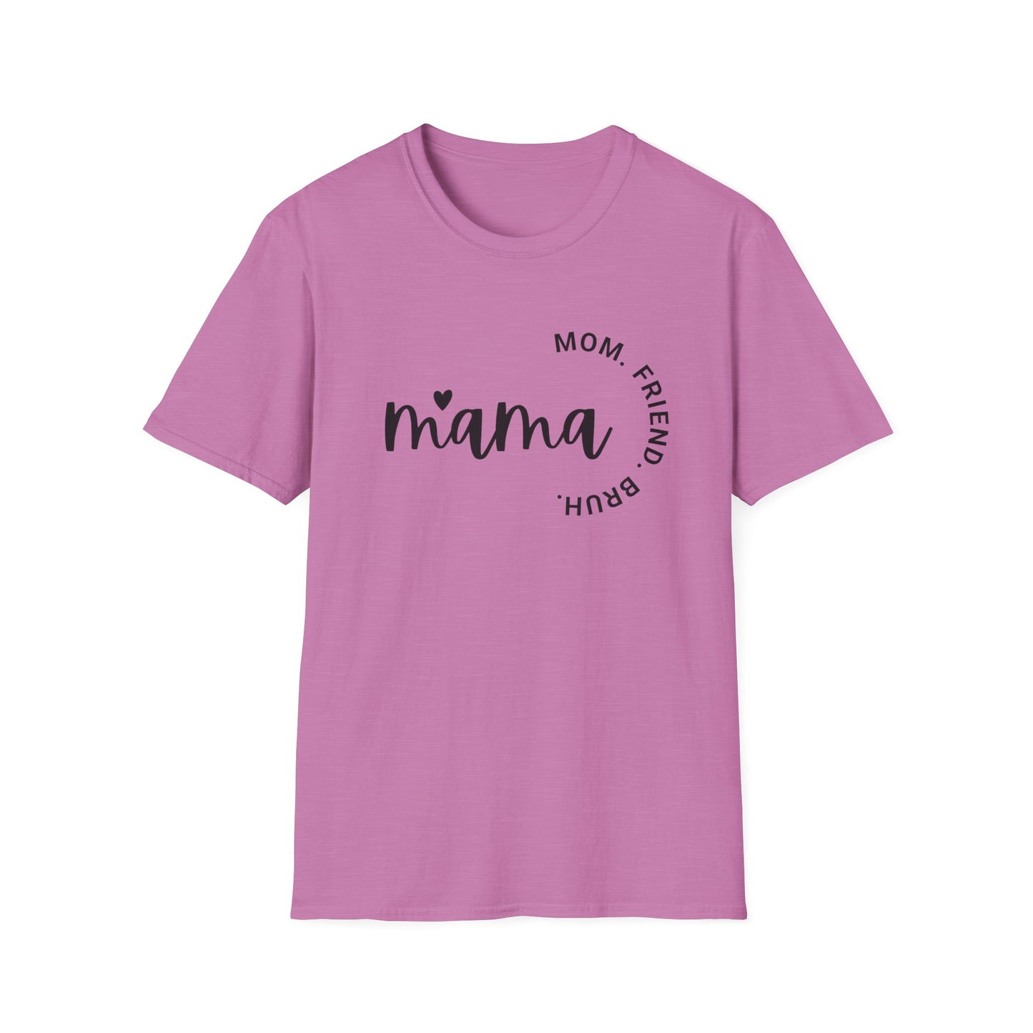 Mama, Mom, Friend, Bruh, Tshirt