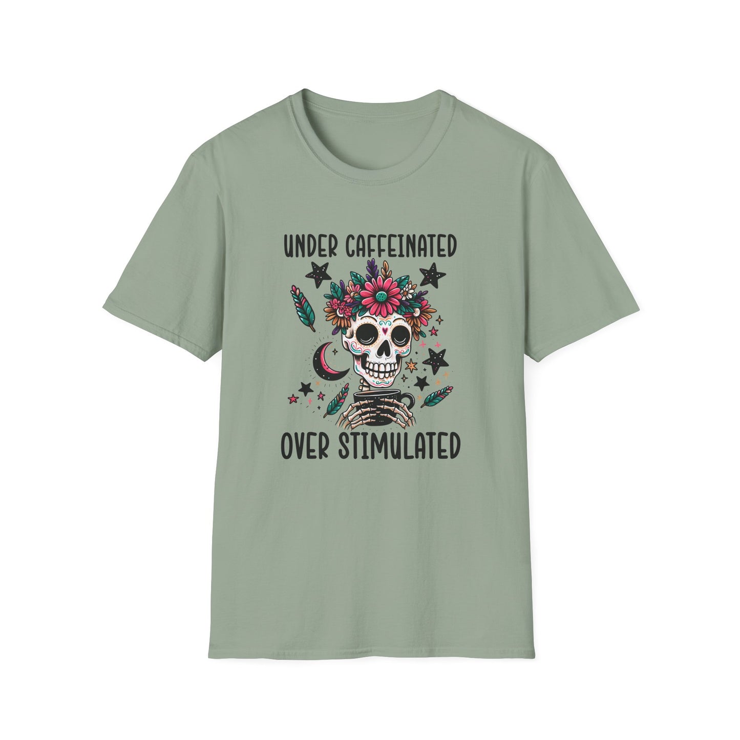 Under Caffeinated Over Stimulated T-Shirt