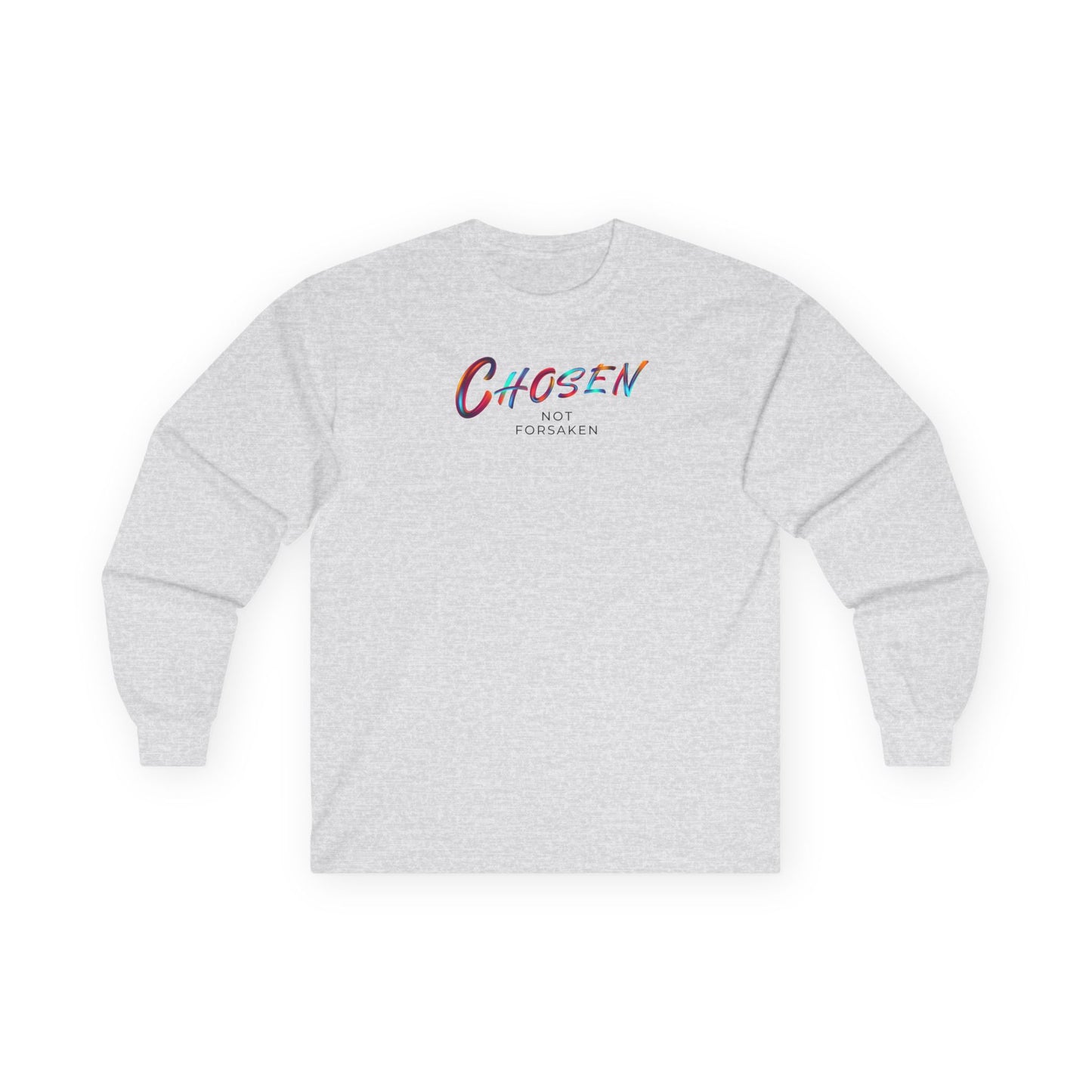 Chosen, Not Forsaken Unisex Long Sleeve Tee