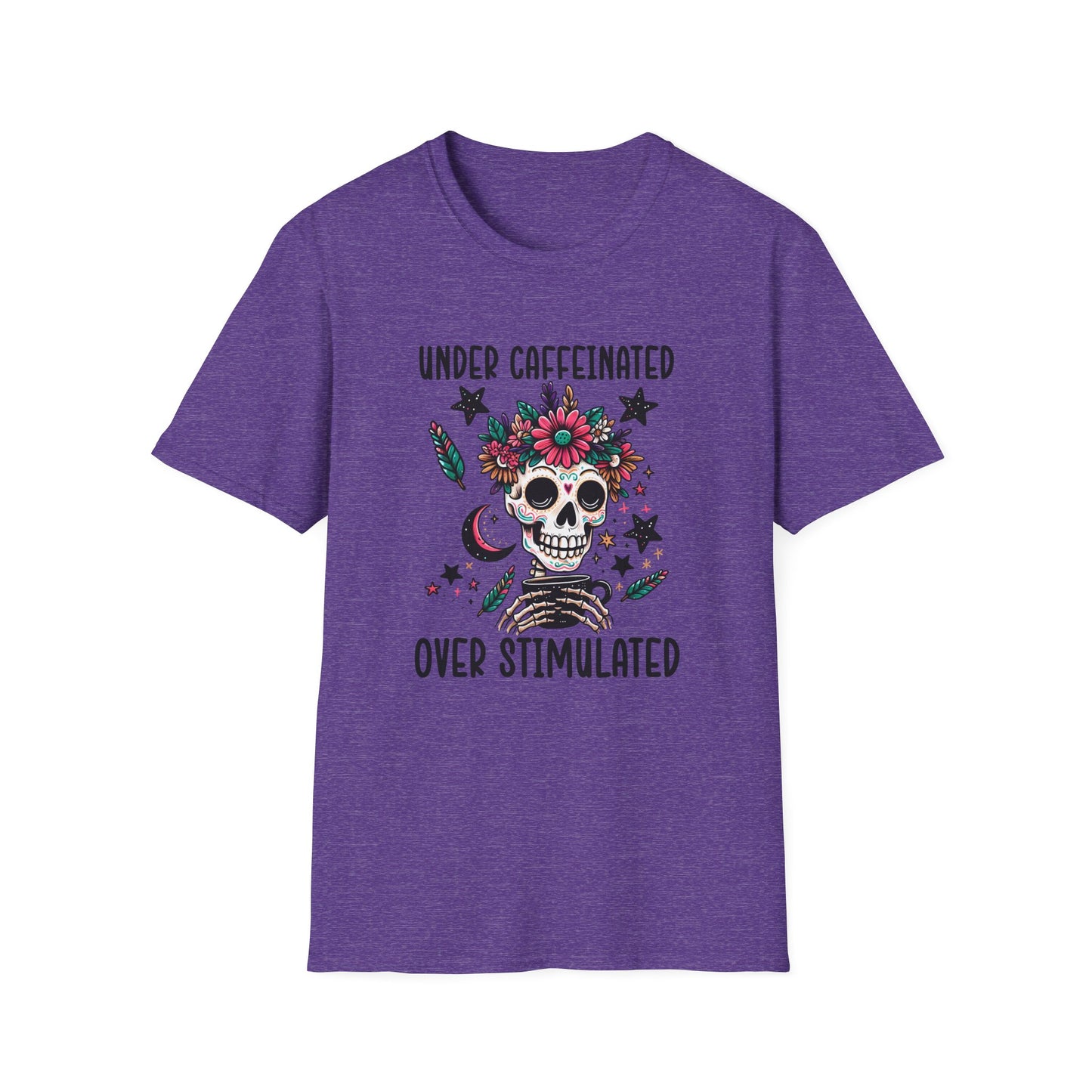 Under Caffeinated Over Stimulated T-Shirt