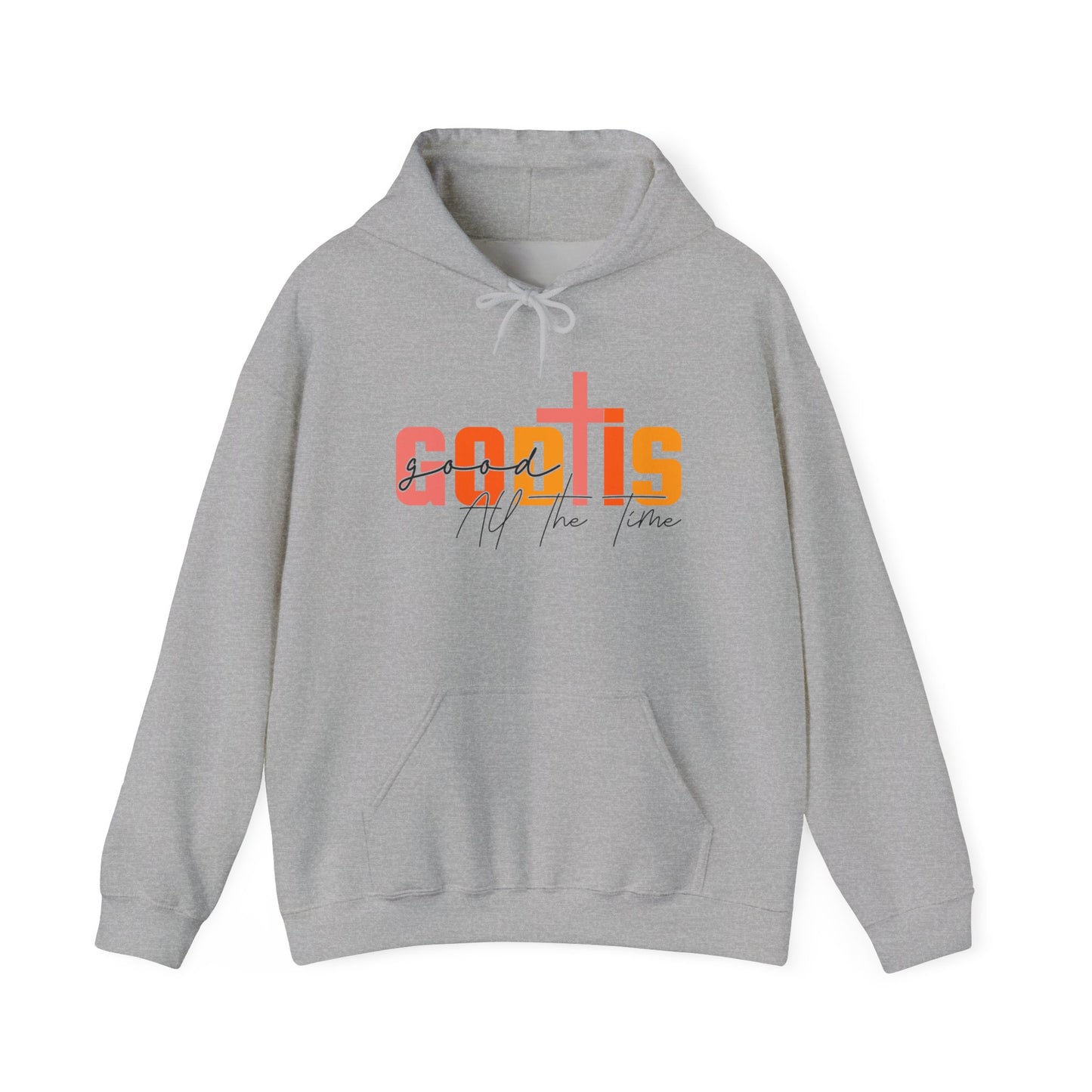 God is Good All The Time Hoodie