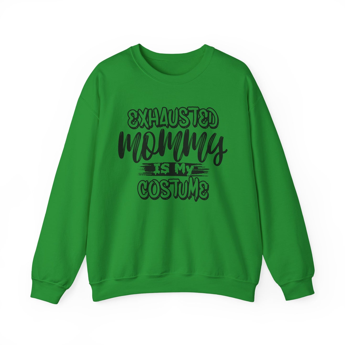 Exhausted Mommy Is My Costume Crewneck Sweatshirt