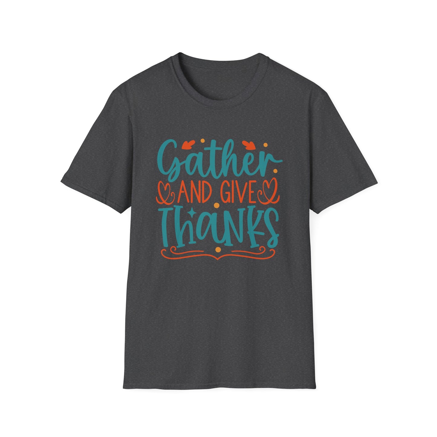 Gather and Give Thanks Unisex T-Shirt