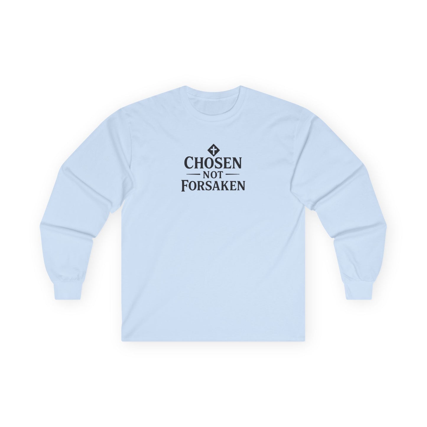 Chosen Not Forsaken Long Sleeve Tee