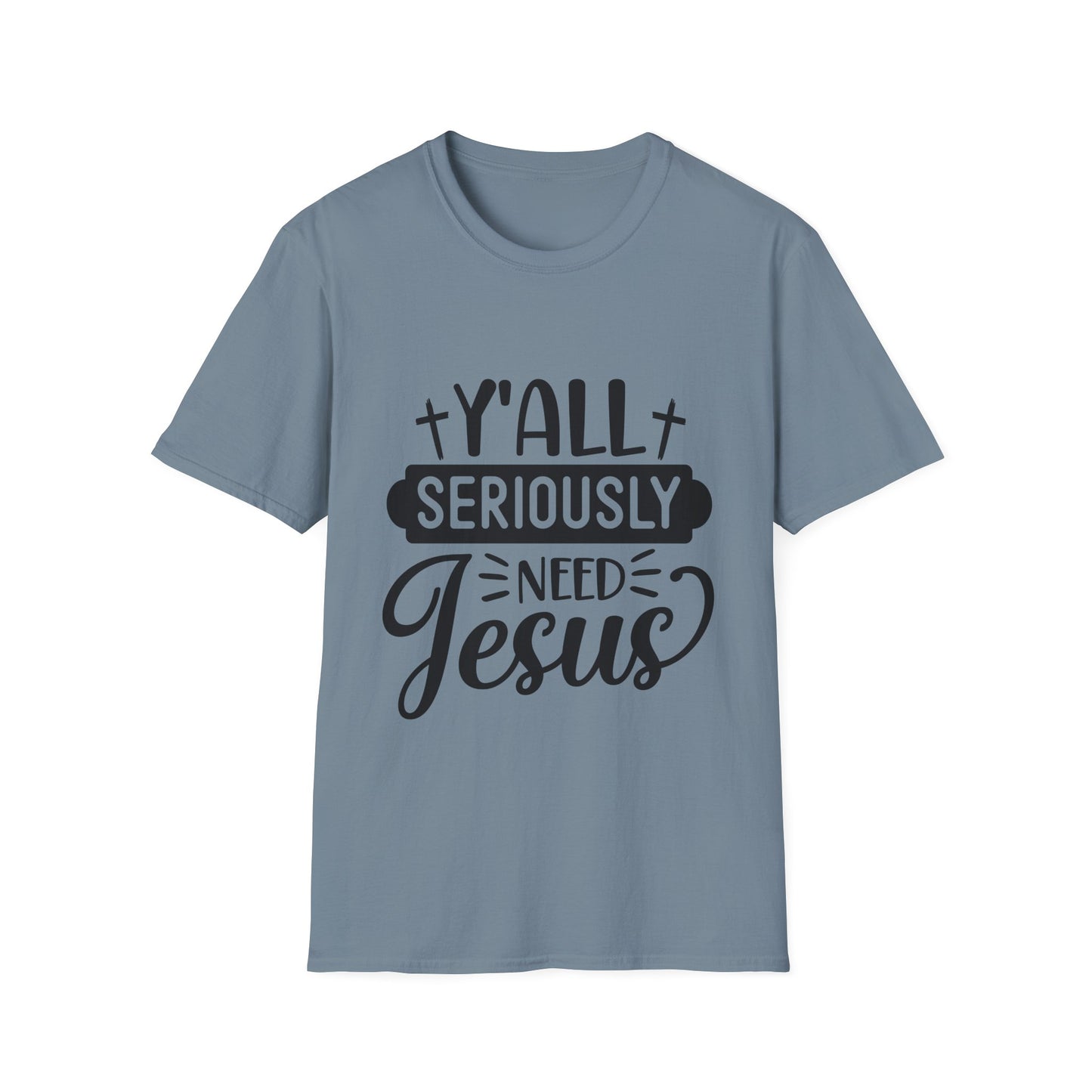 Ya'll Need Jesus T-Shirt