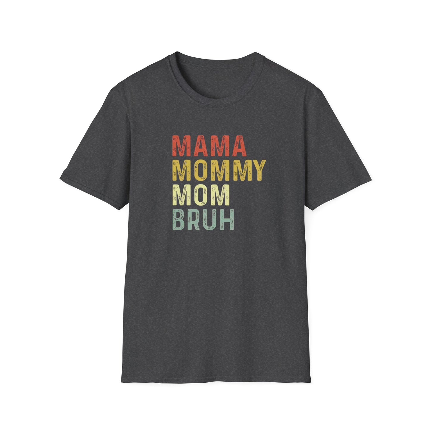 Mama Mommy Mom Bruh T-Shirt