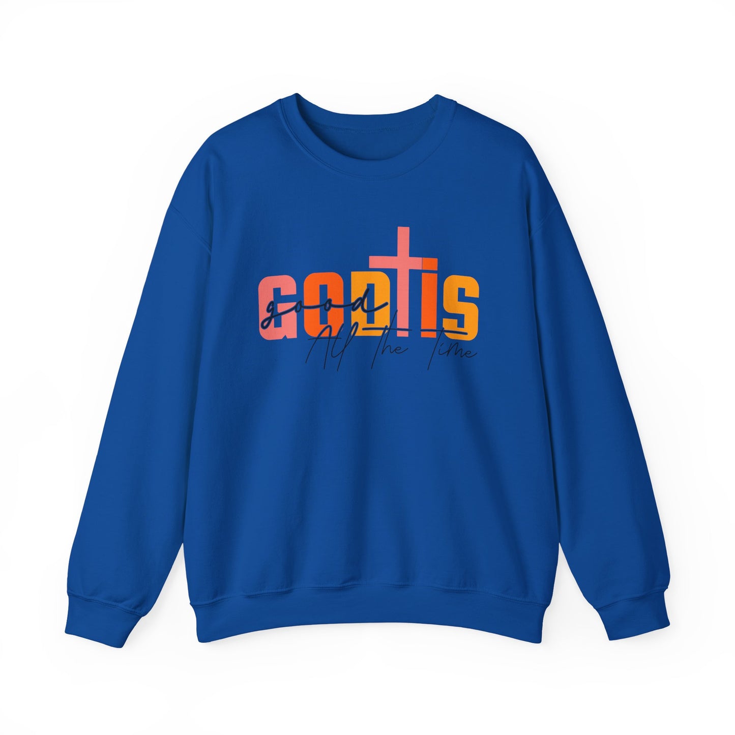 God is Good All The Time Crewneck Sweatshirt