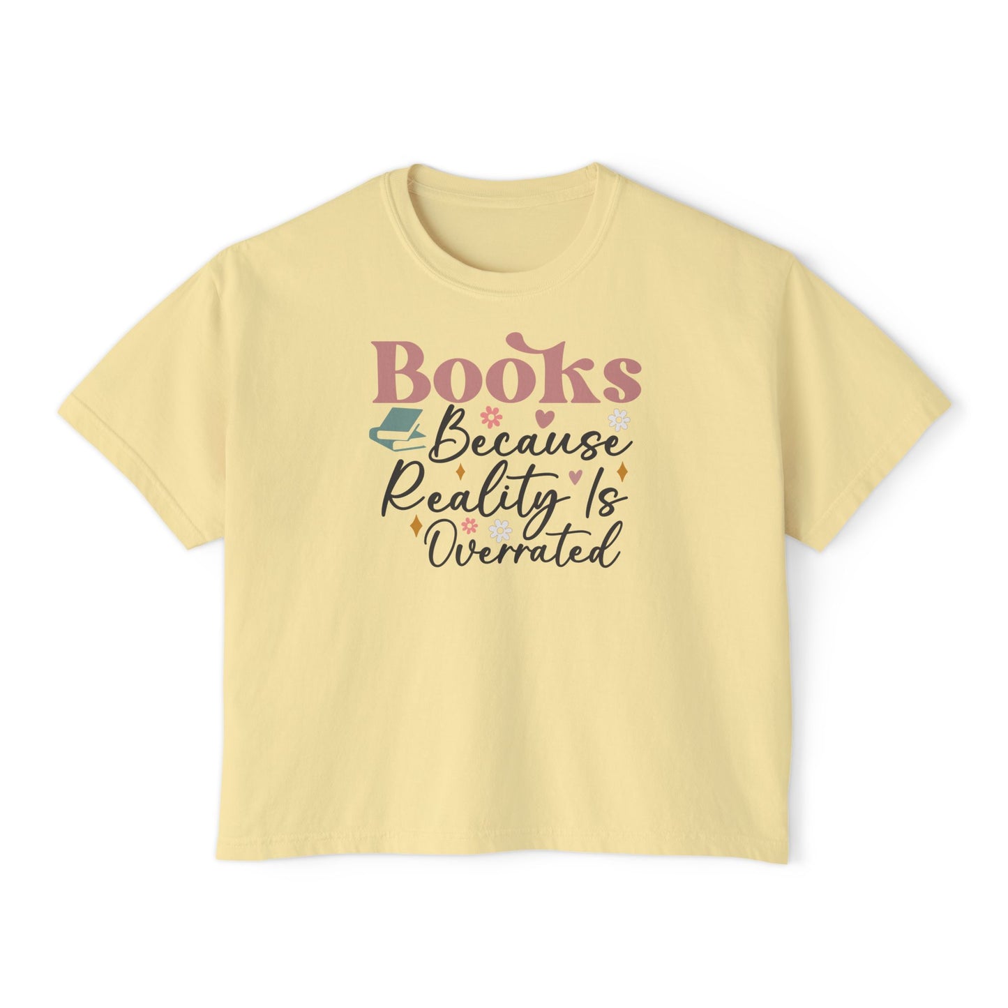 Reality is Overrated Boxy Tee