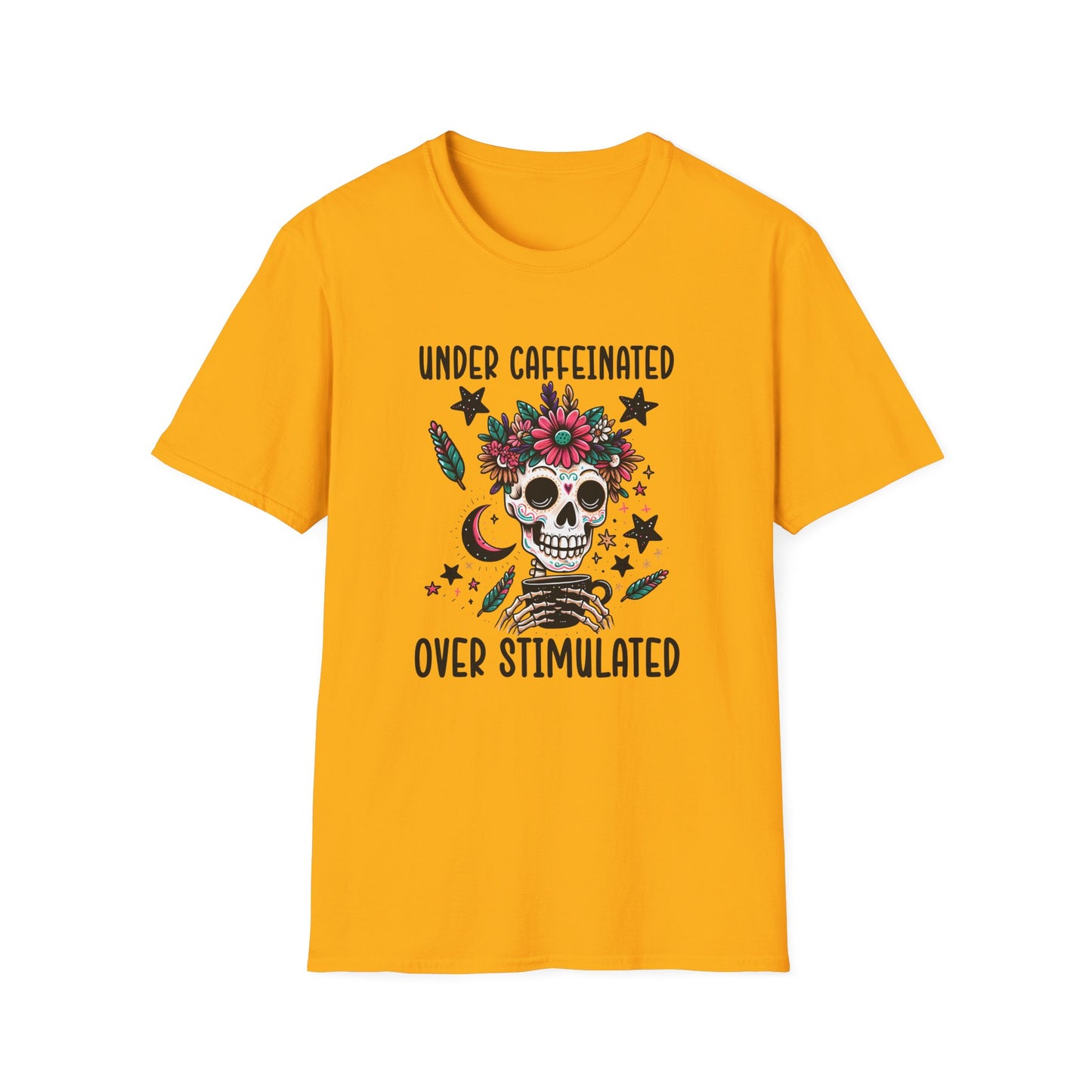 Under Caffeinated Over Stimulated T-Shirt