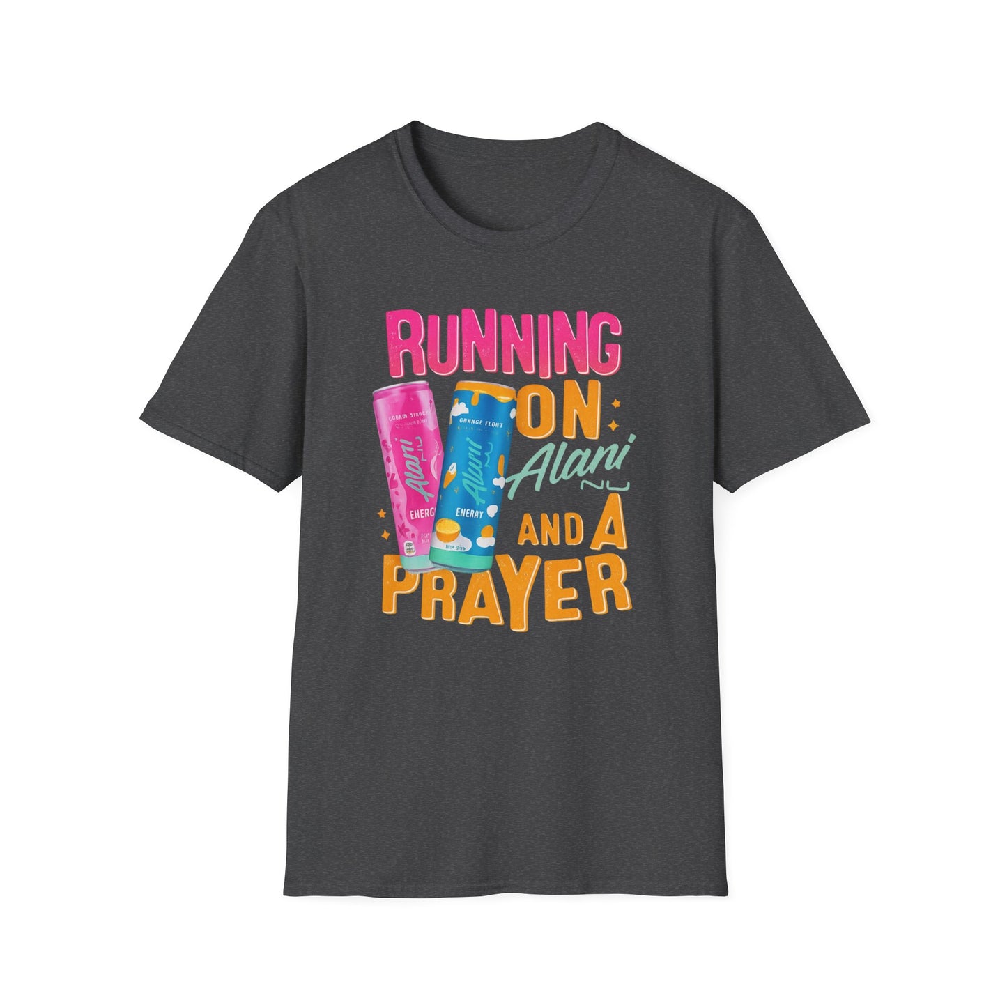 Running on Alani and a Prayer T-Shirt