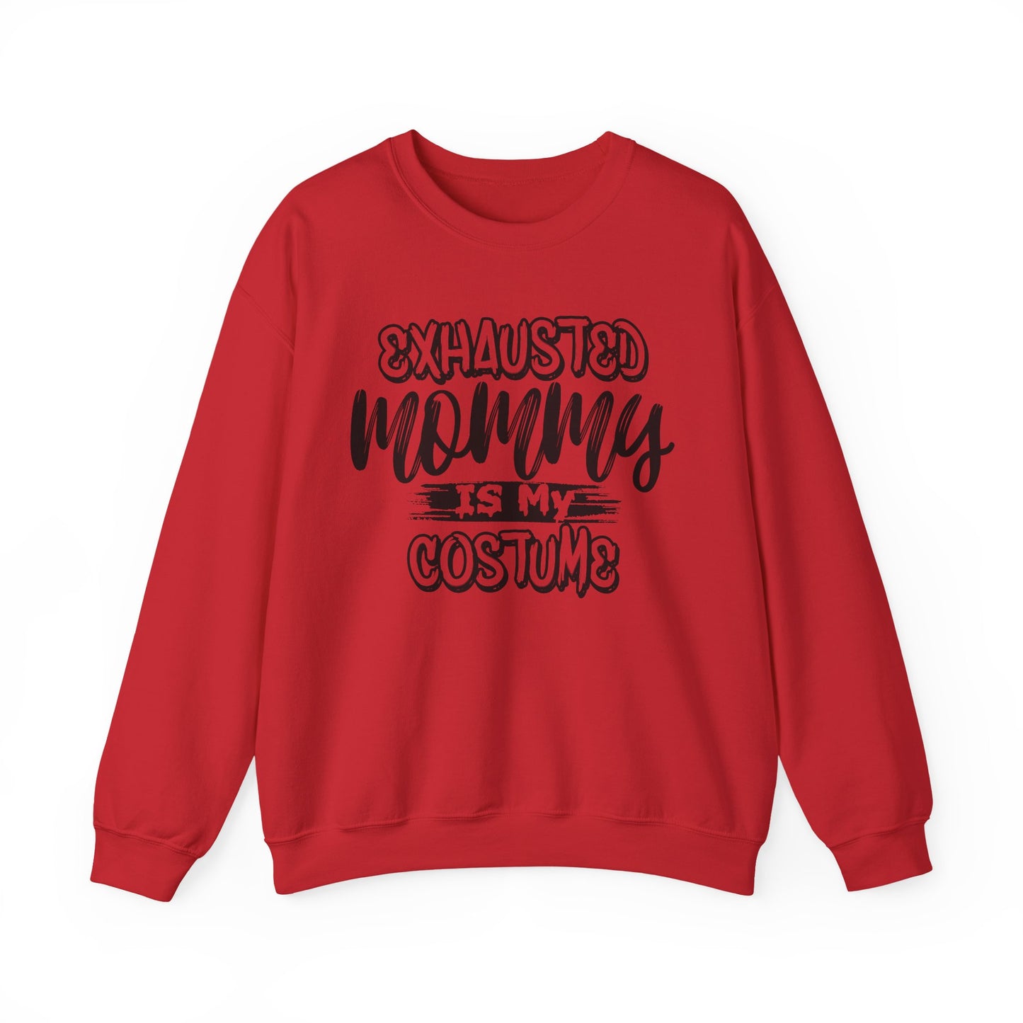 Exhausted Mommy Is My Costume Crewneck Sweatshirt