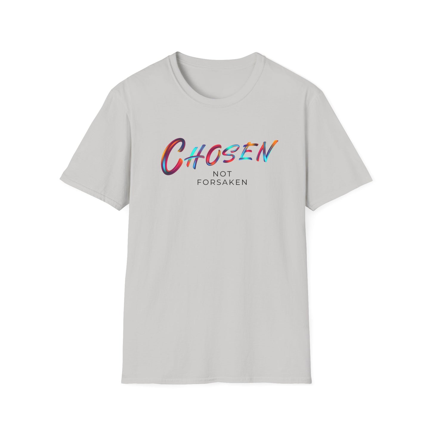 Chosen Not Forsaken Unisex T-Shirt