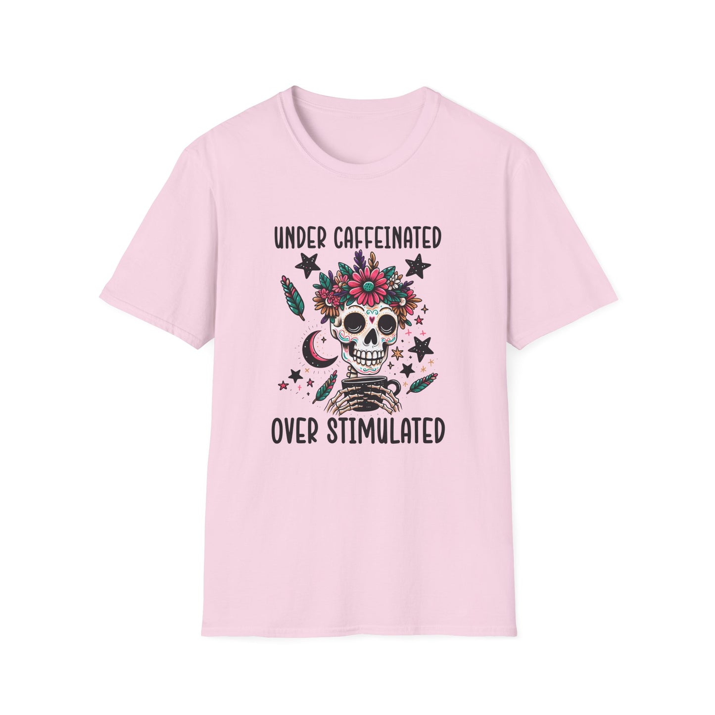 Under Caffeinated Over Stimulated T-Shirt