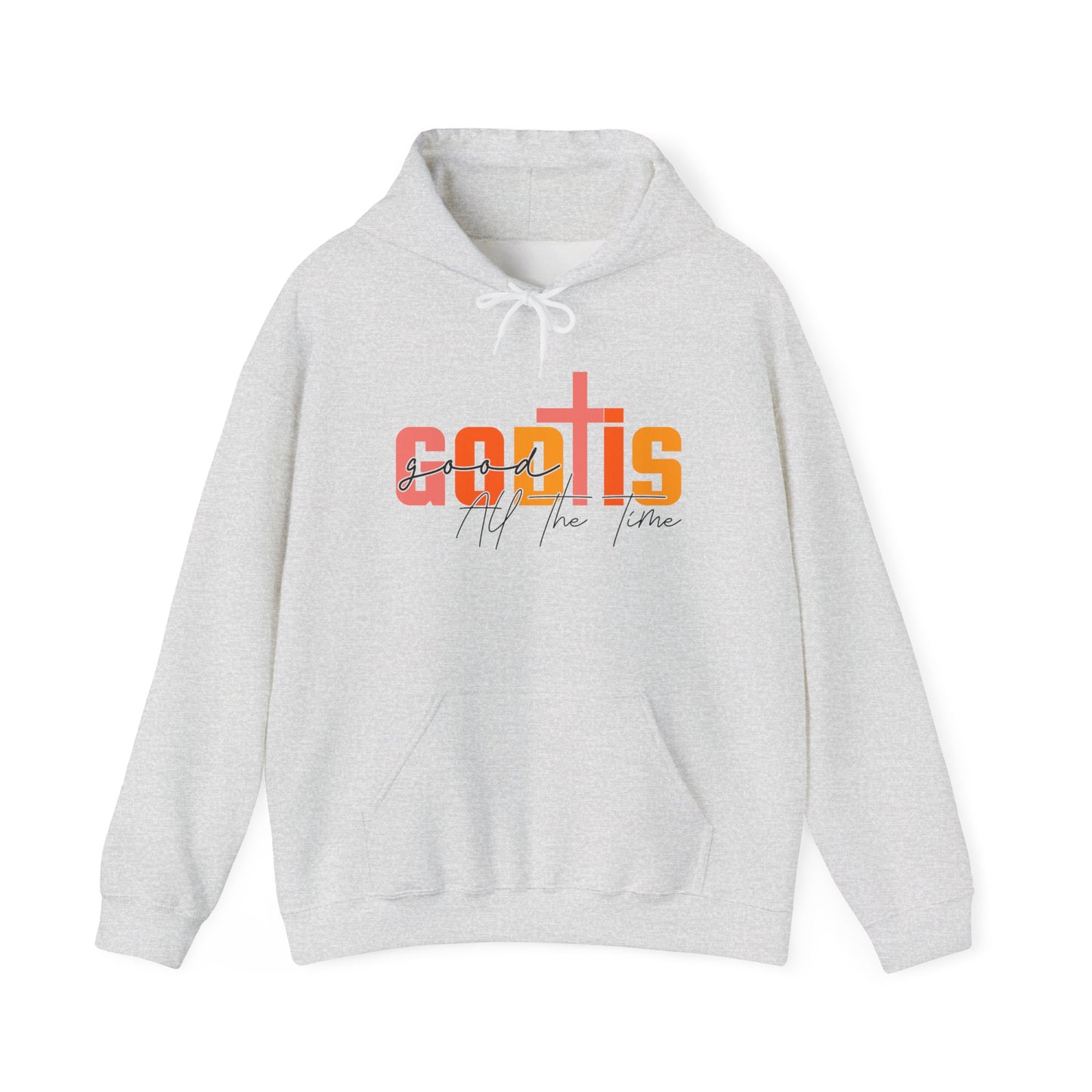 God is Good All The Time Hoodie
