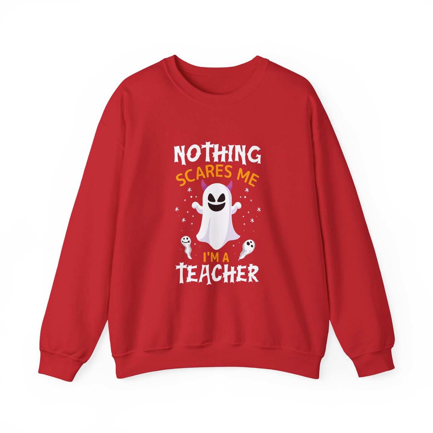 Nothing Scares Me, I'm A Teacher Halloween Sweatshirt