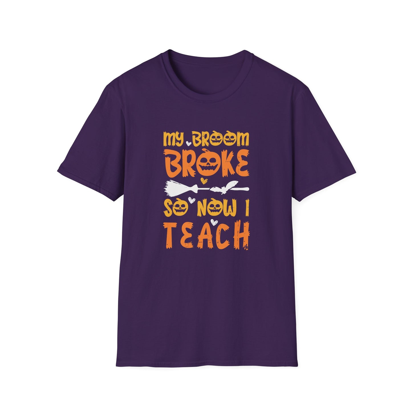 My Broom Broke, So Now I Teach T-Shirt