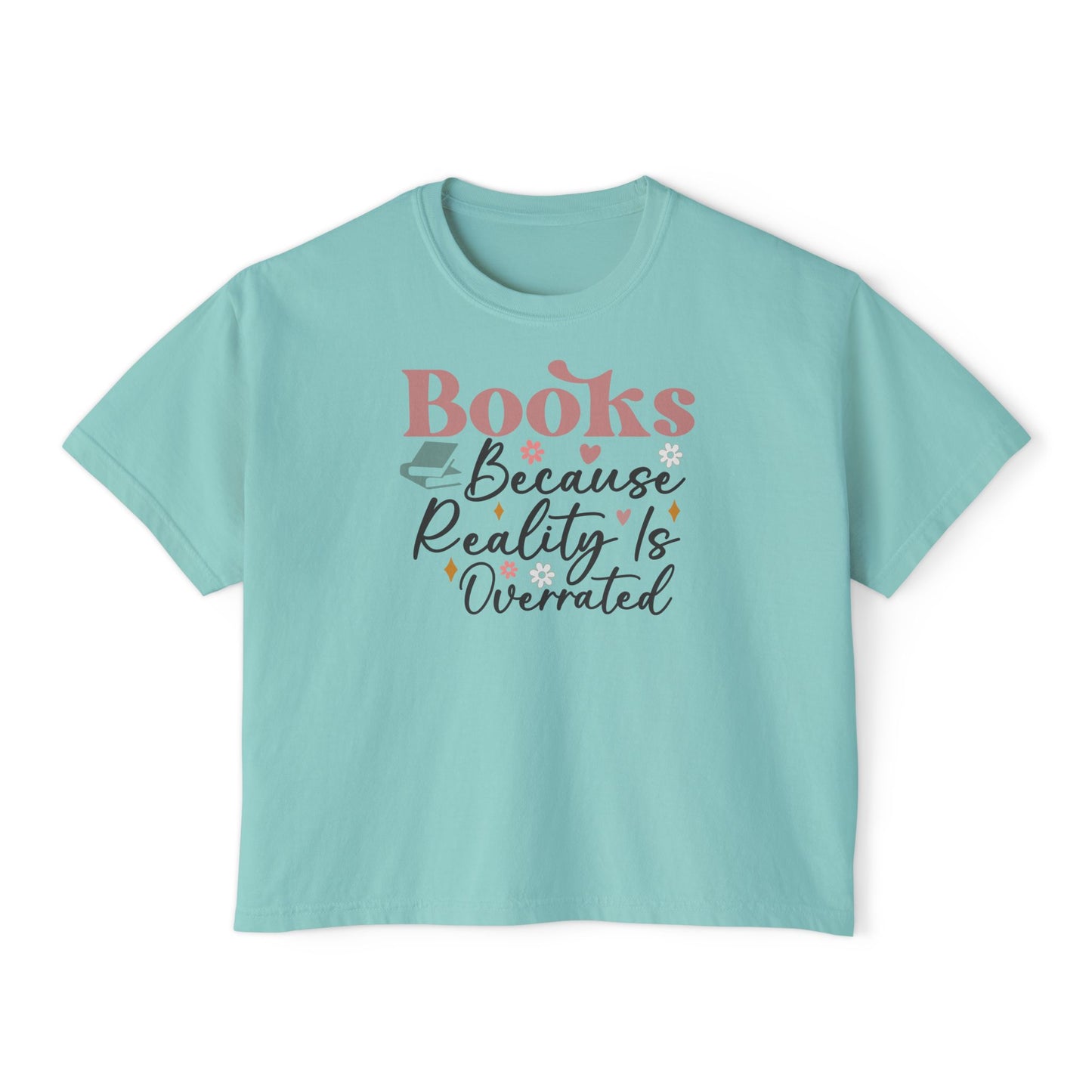 Reality is Overrated Boxy Tee