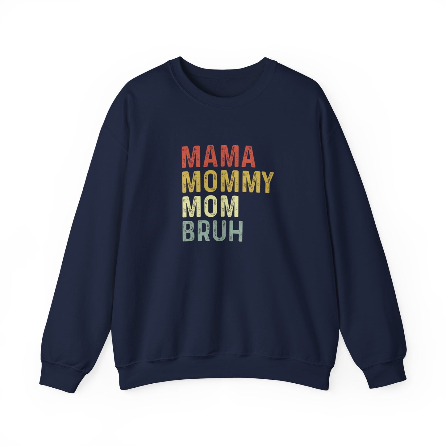 Mama Mommy Mom Bruh Sweatshirt