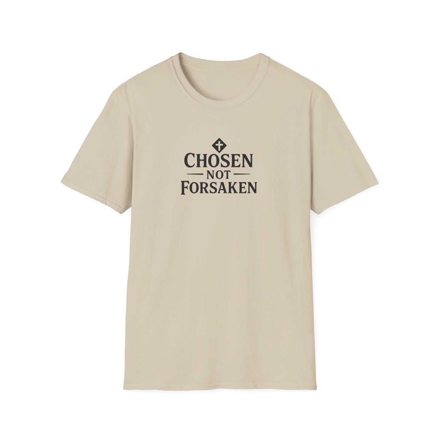 Chosen, Not Forsaken T-Shirt