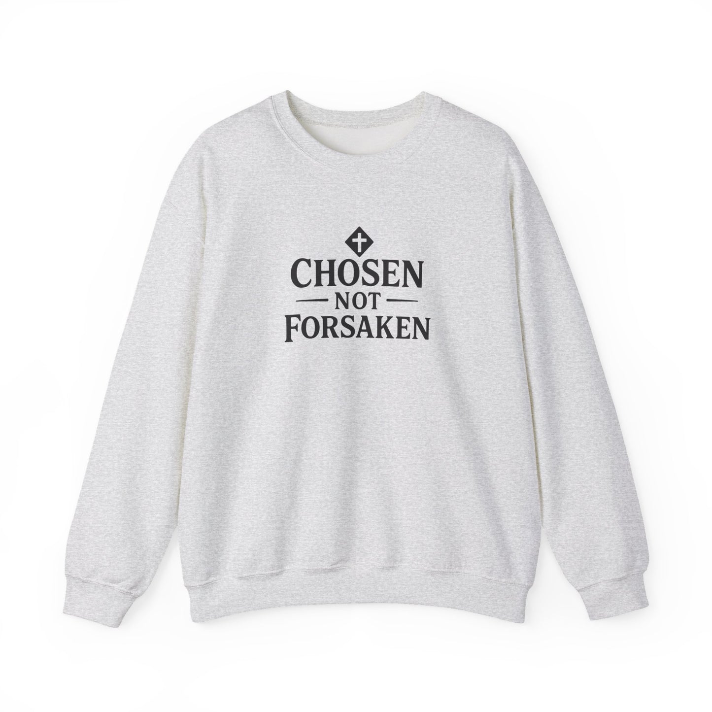 Chosen Not Forsaken Crewneck Sweatshirt