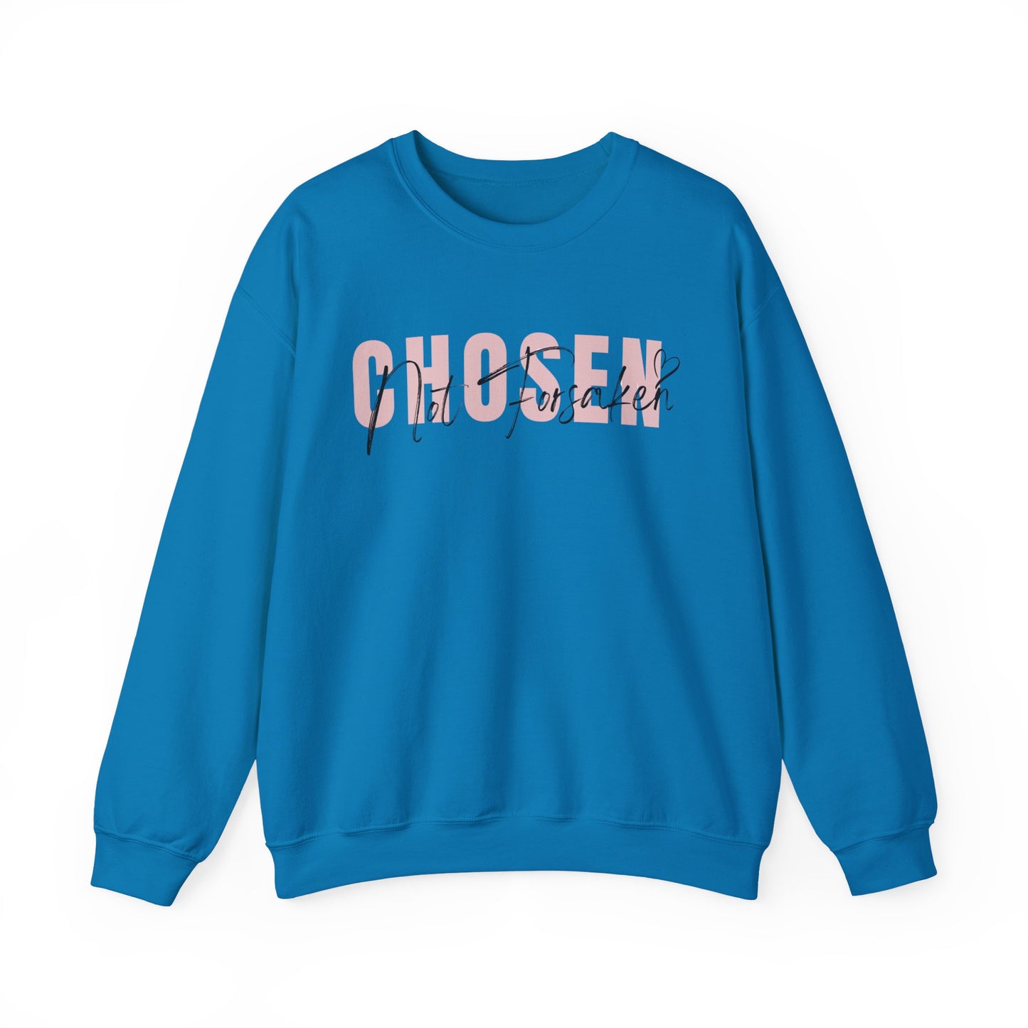Chosen, Not Forsaken Unisex Crewneck Sweatshirt