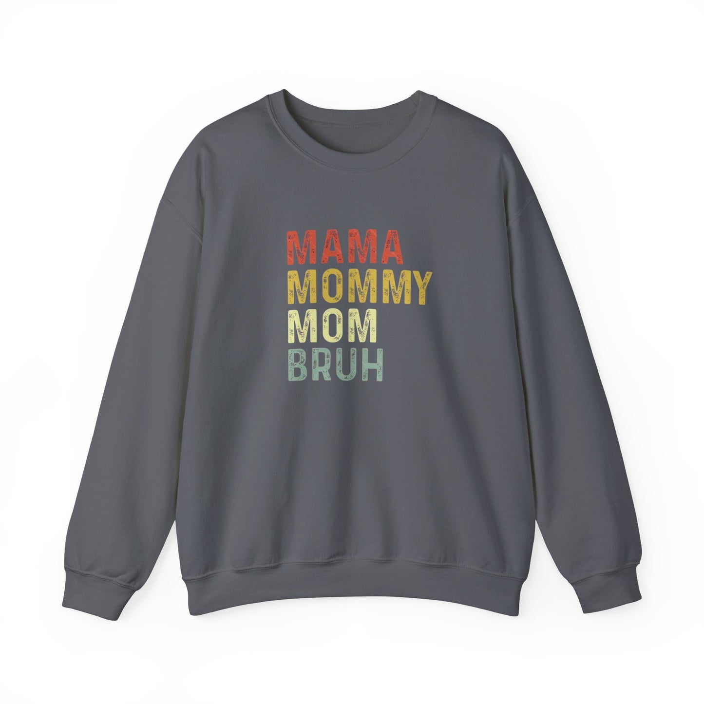 Mama Mommy Mom Bruh Sweatshirt
