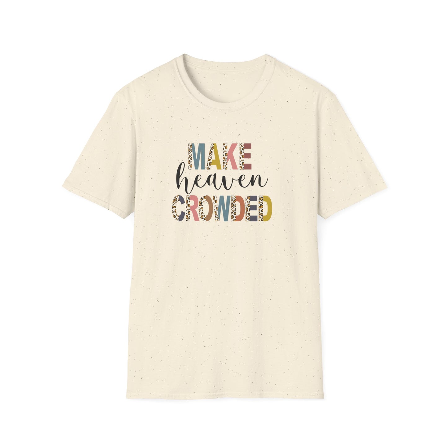 Make Heaven Crowded Unisex Softstyle T-Shirt