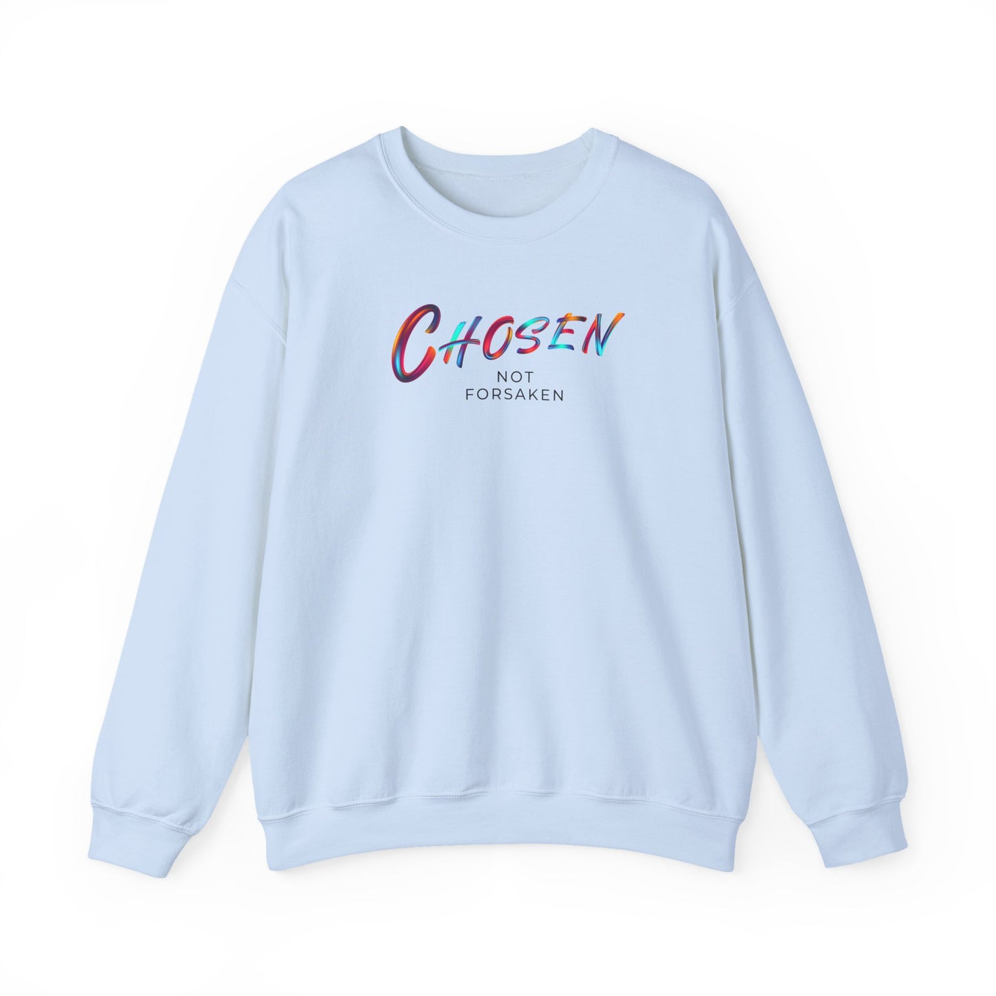 Chosen Not Forsaken Sweatshirt, Inspirational Crewneck, Faith-Based Apparel, Comfortable Unisex Sweatshirt, Perfect Gift for Believers