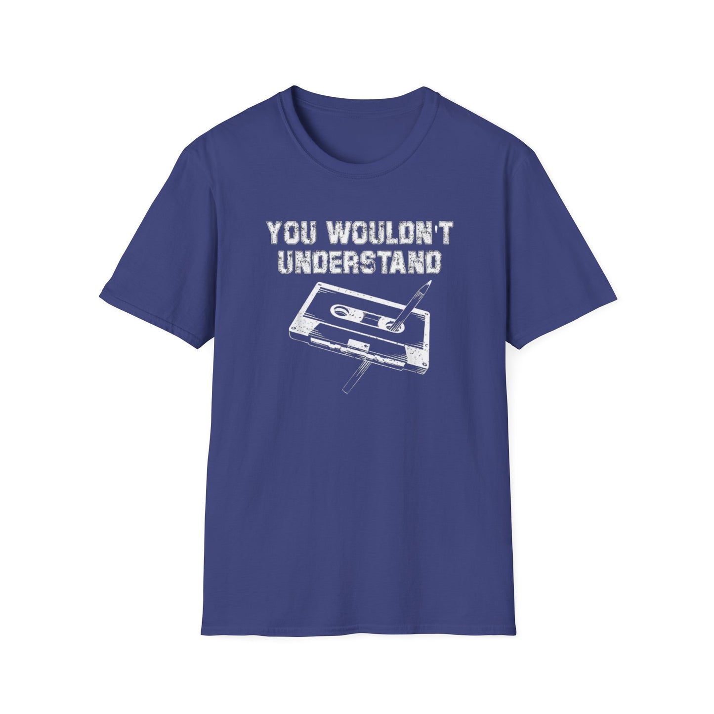 You Wouldn't Understand Graphic T-Shirt