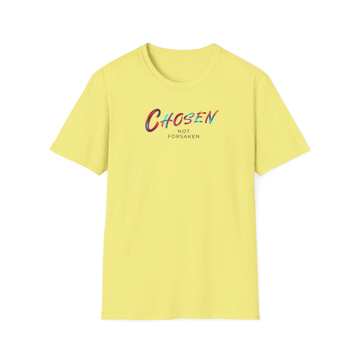 Chosen Not Forsaken Unisex T-Shirt