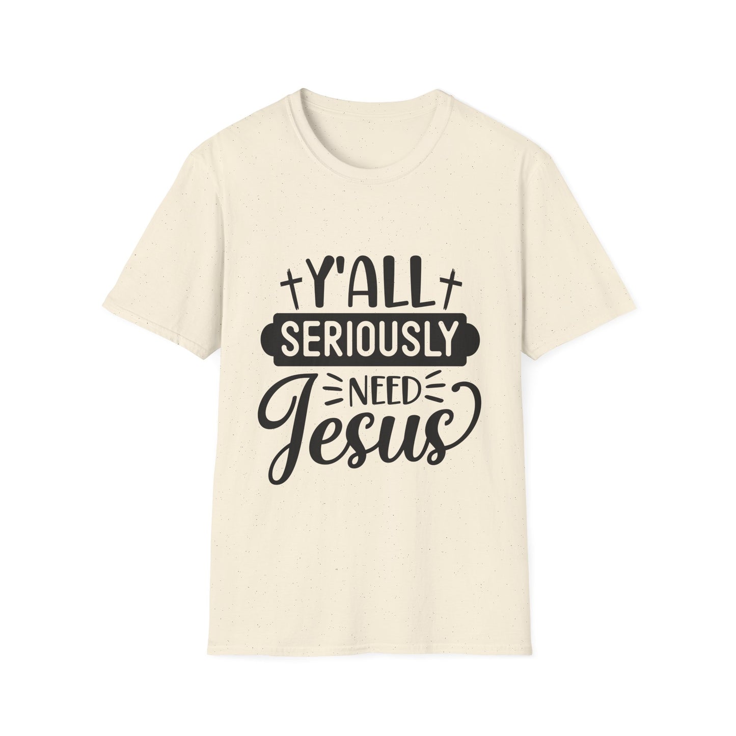 Ya'll Need Jesus T-Shirt