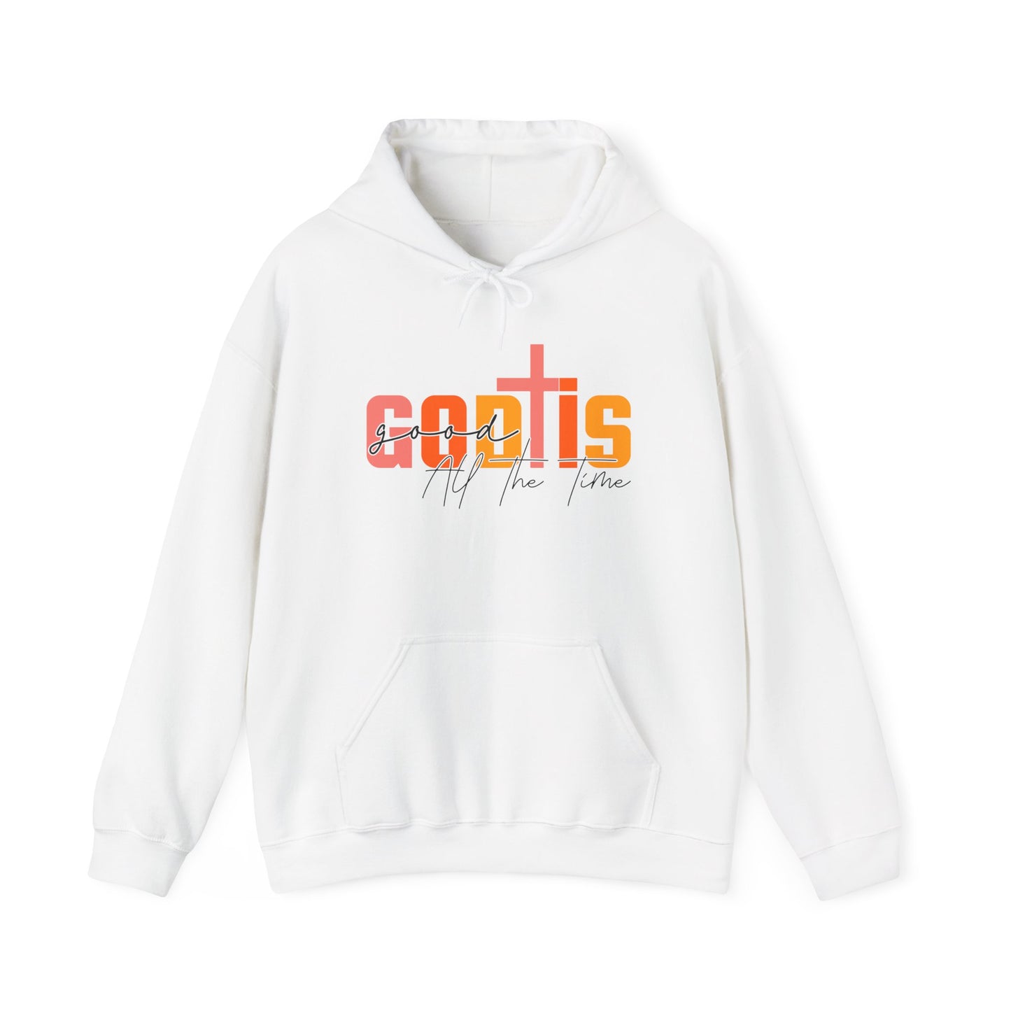 God is Good All The Time Hoodie