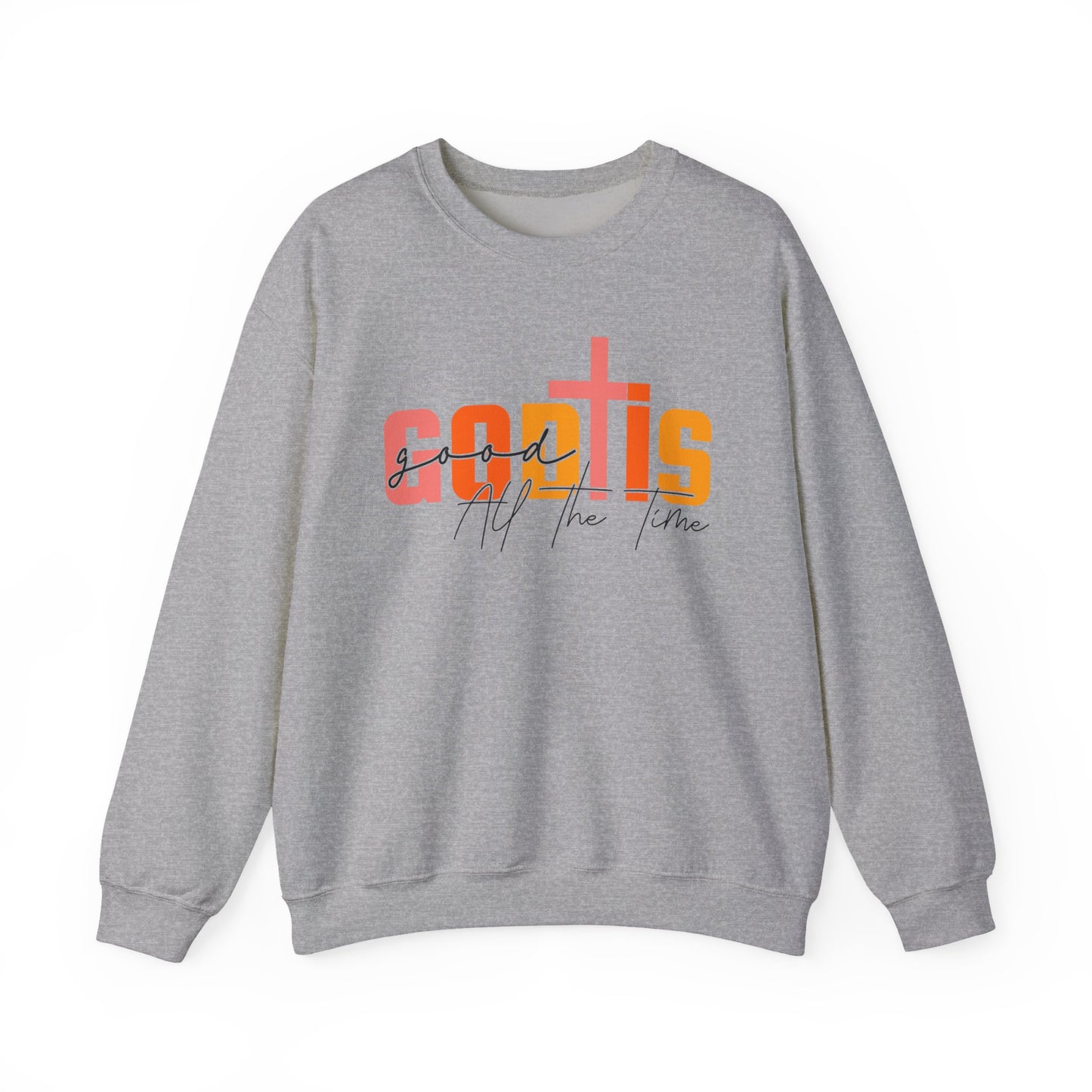 God is Good All The Time Crewneck Sweatshirt