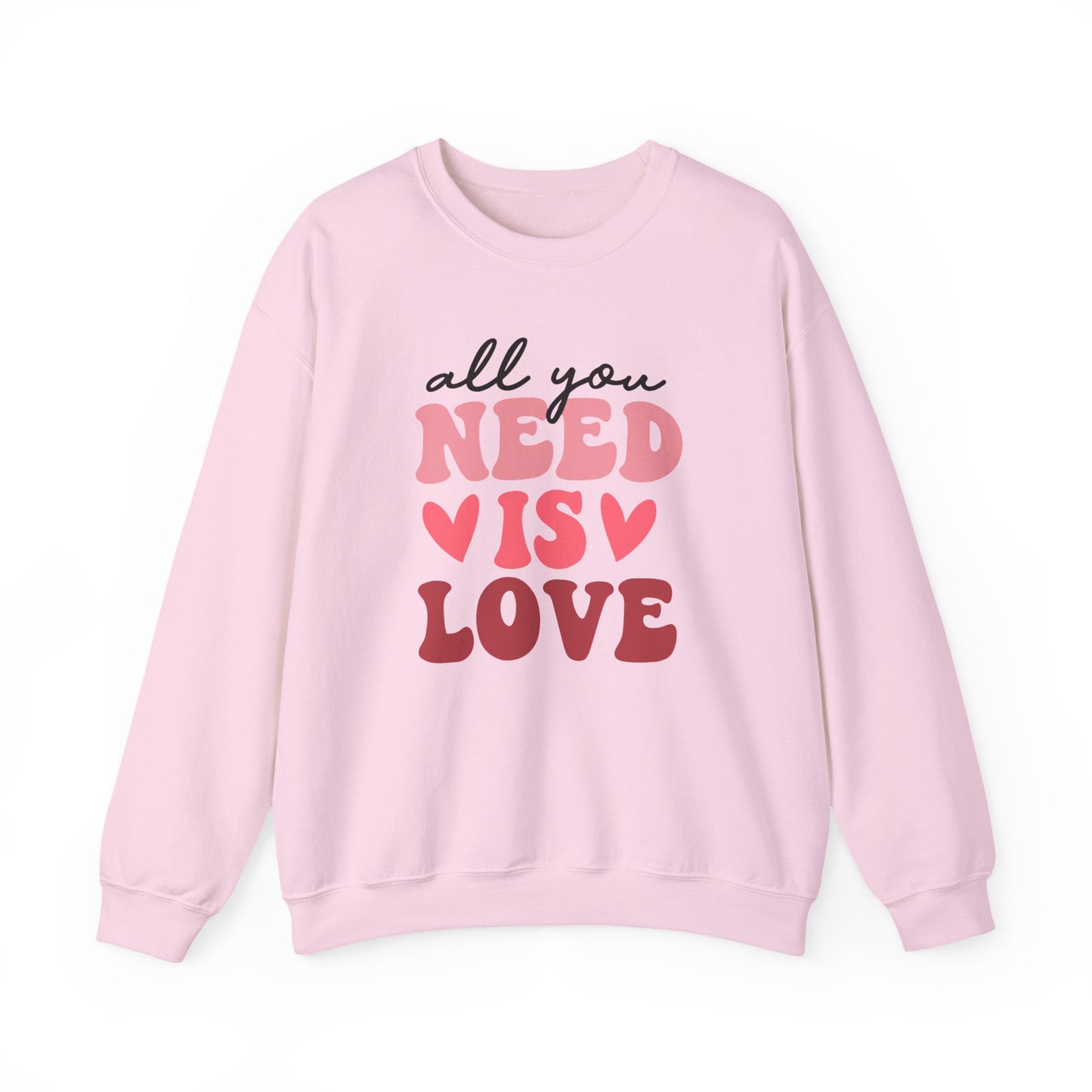All You Need is Love Crewneck Sweatshirt