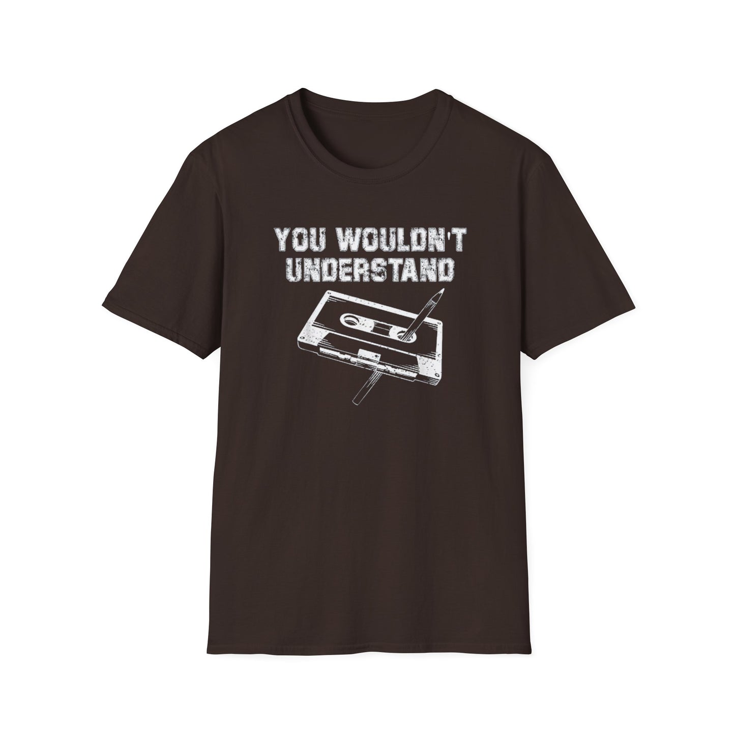 You Wouldn't Understand Graphic T-Shirt