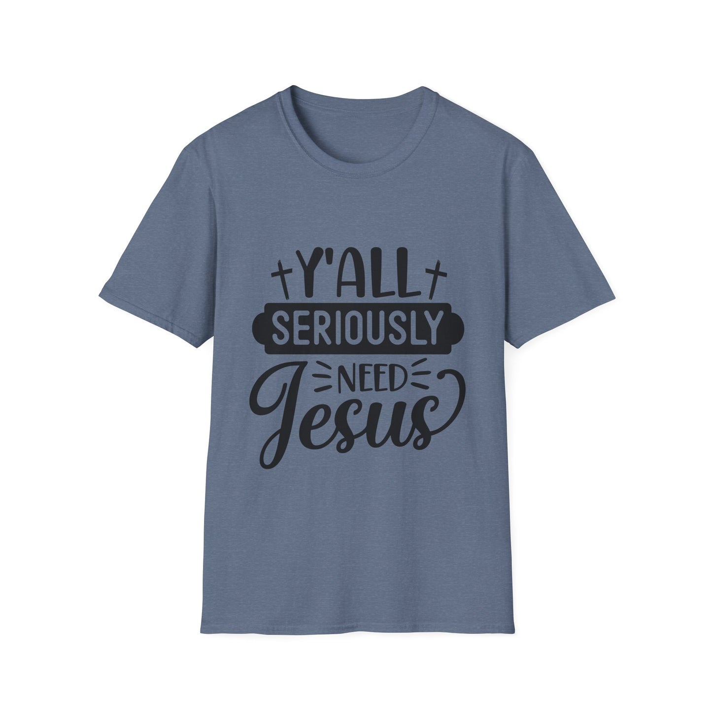 Ya'll Need Jesus T-Shirt