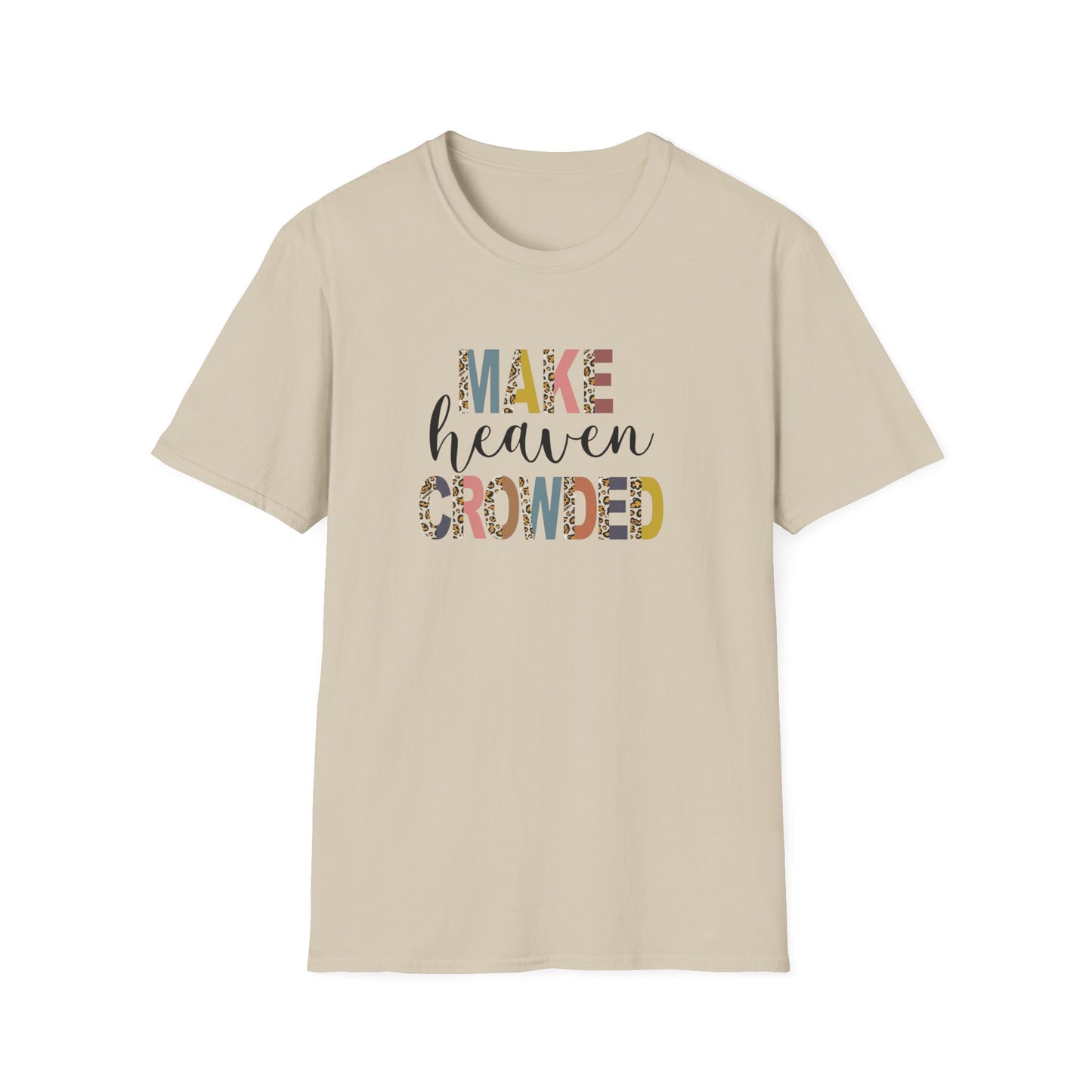 Make Heaven Crowded Unisex Softstyle T-Shirt