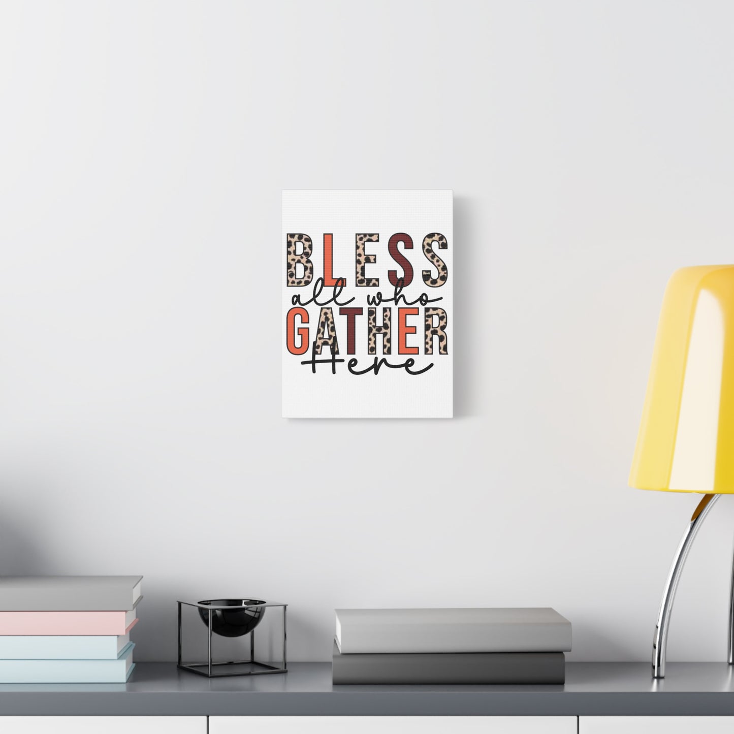 Bless all who gather here Canvas