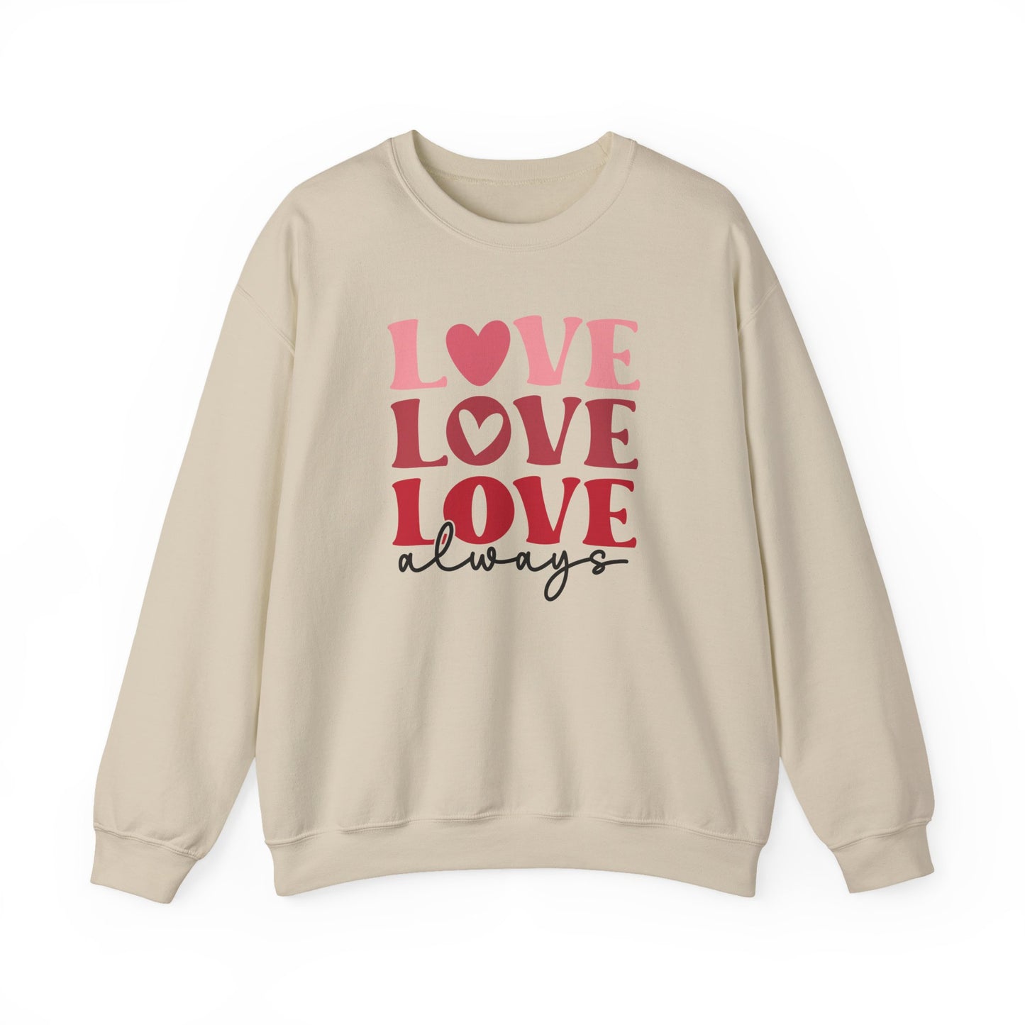 Love Love Love Always Sweatshirt