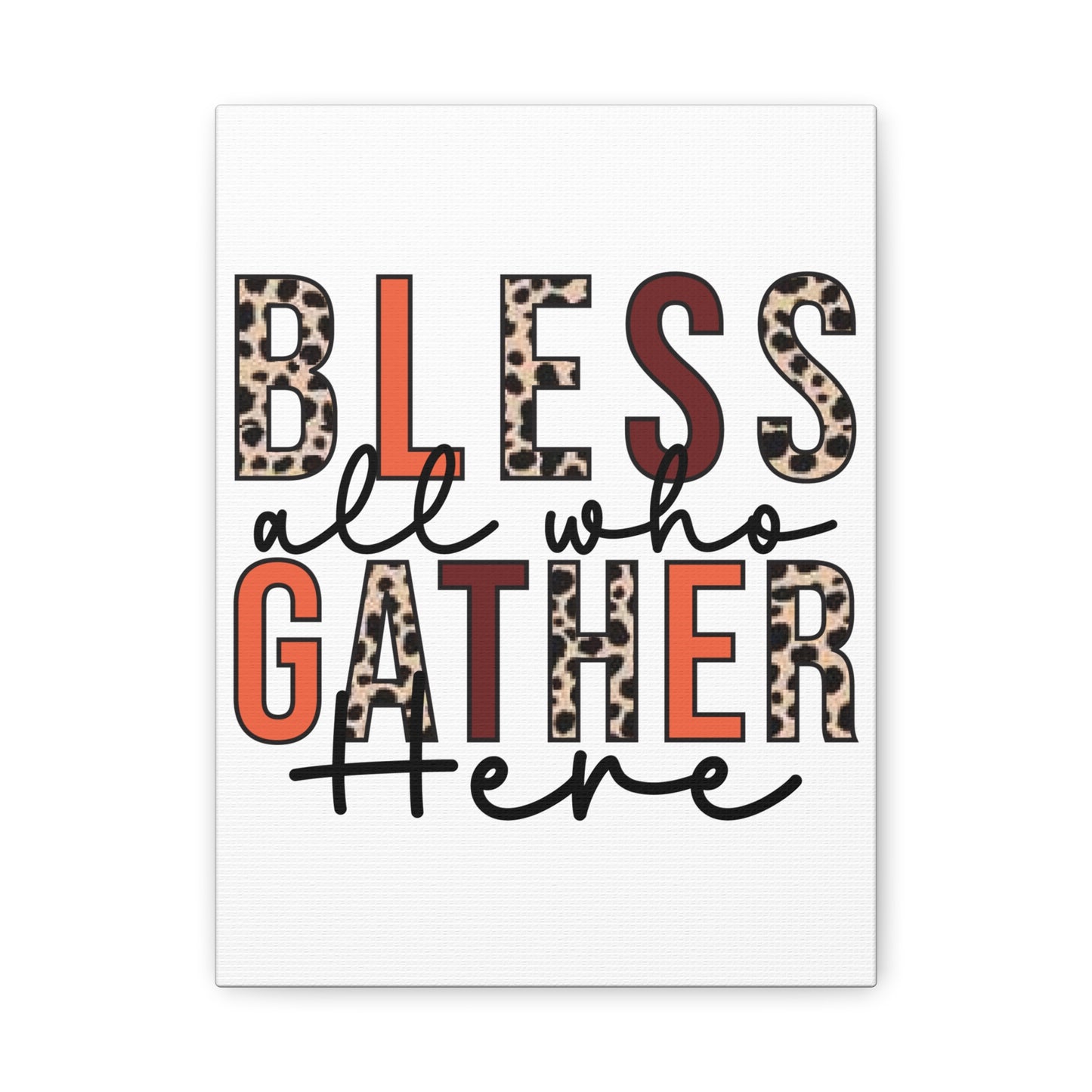Bless all who gather here Canvas