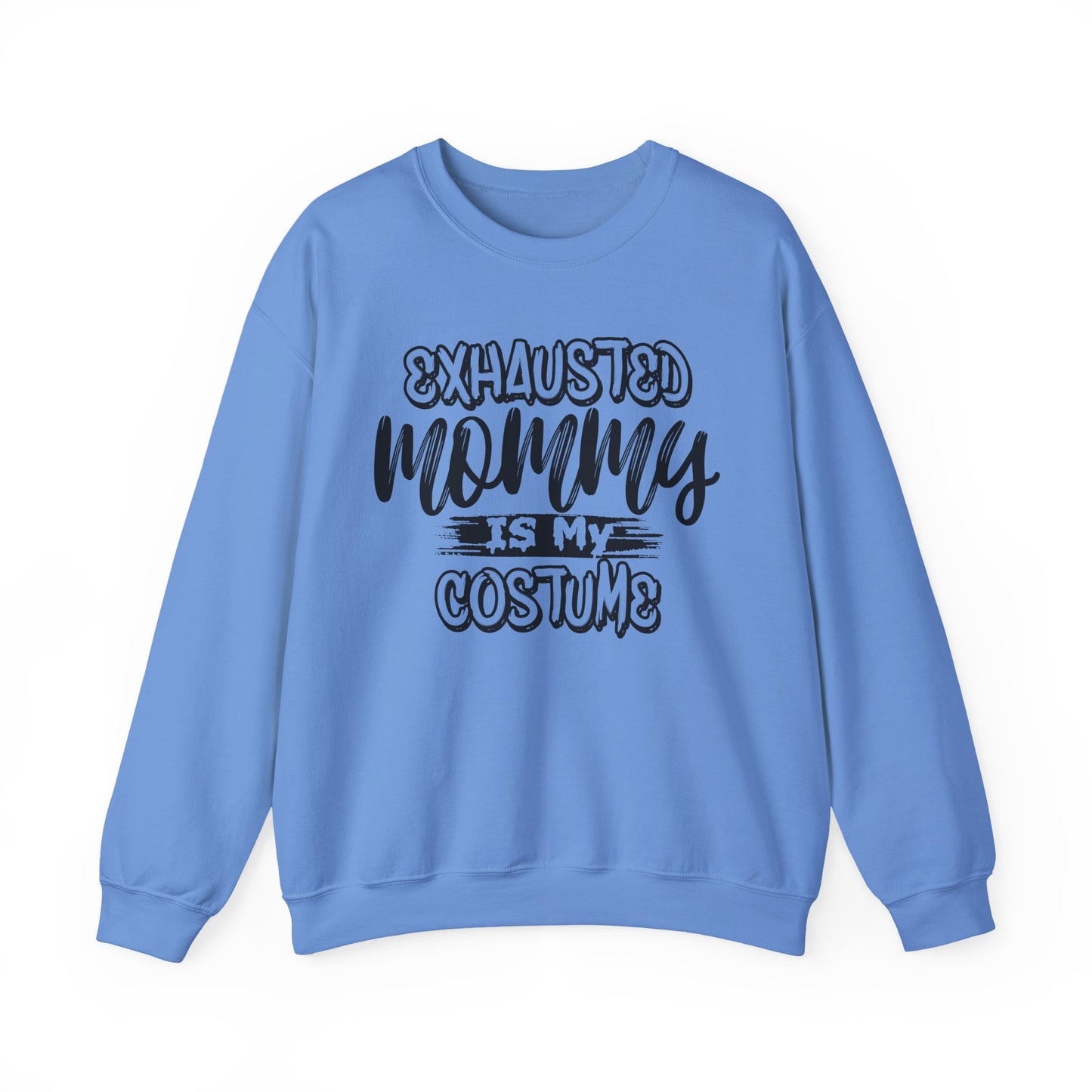 Exhausted Mommy Is My Costume Crewneck Sweatshirt