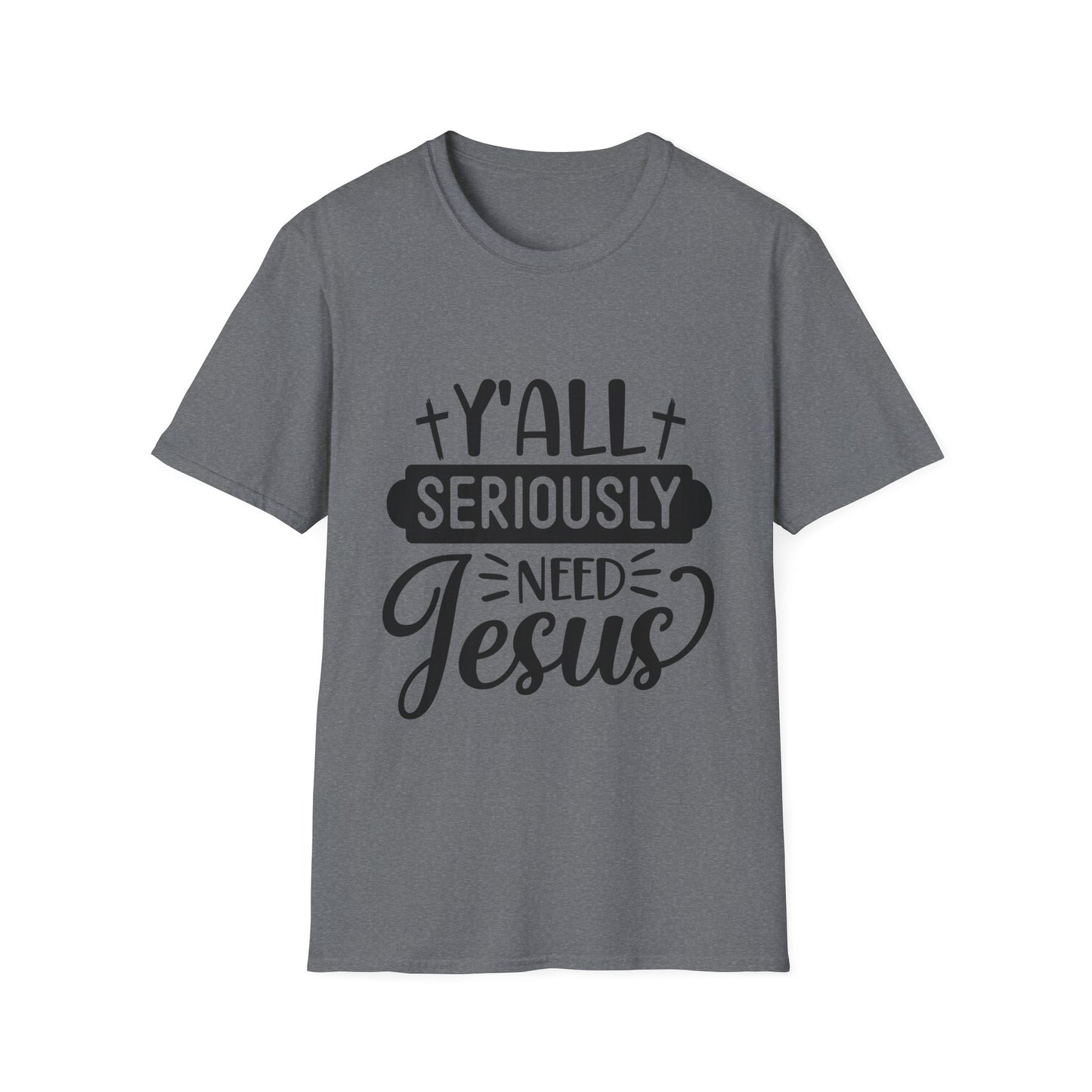 Ya'll Need Jesus T-Shirt