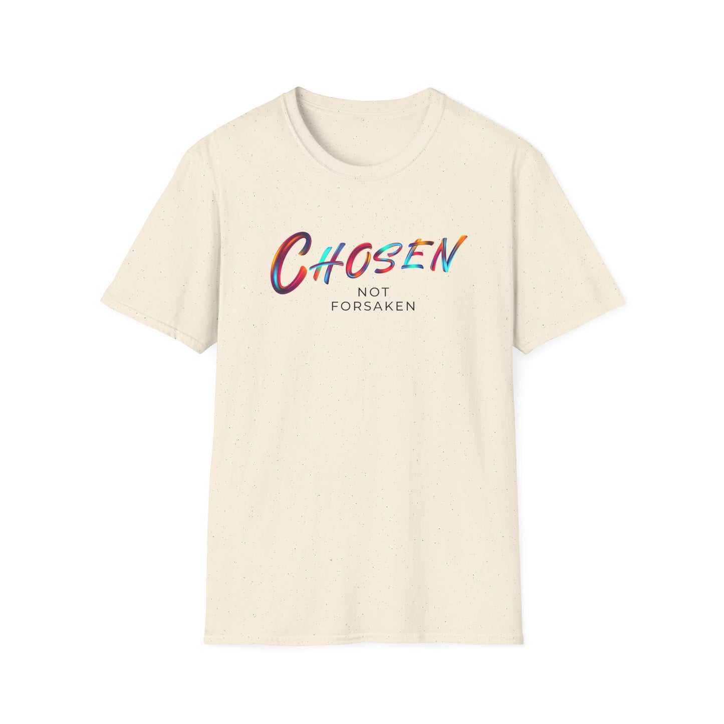 Chosen Not Forsaken Unisex T-Shirt