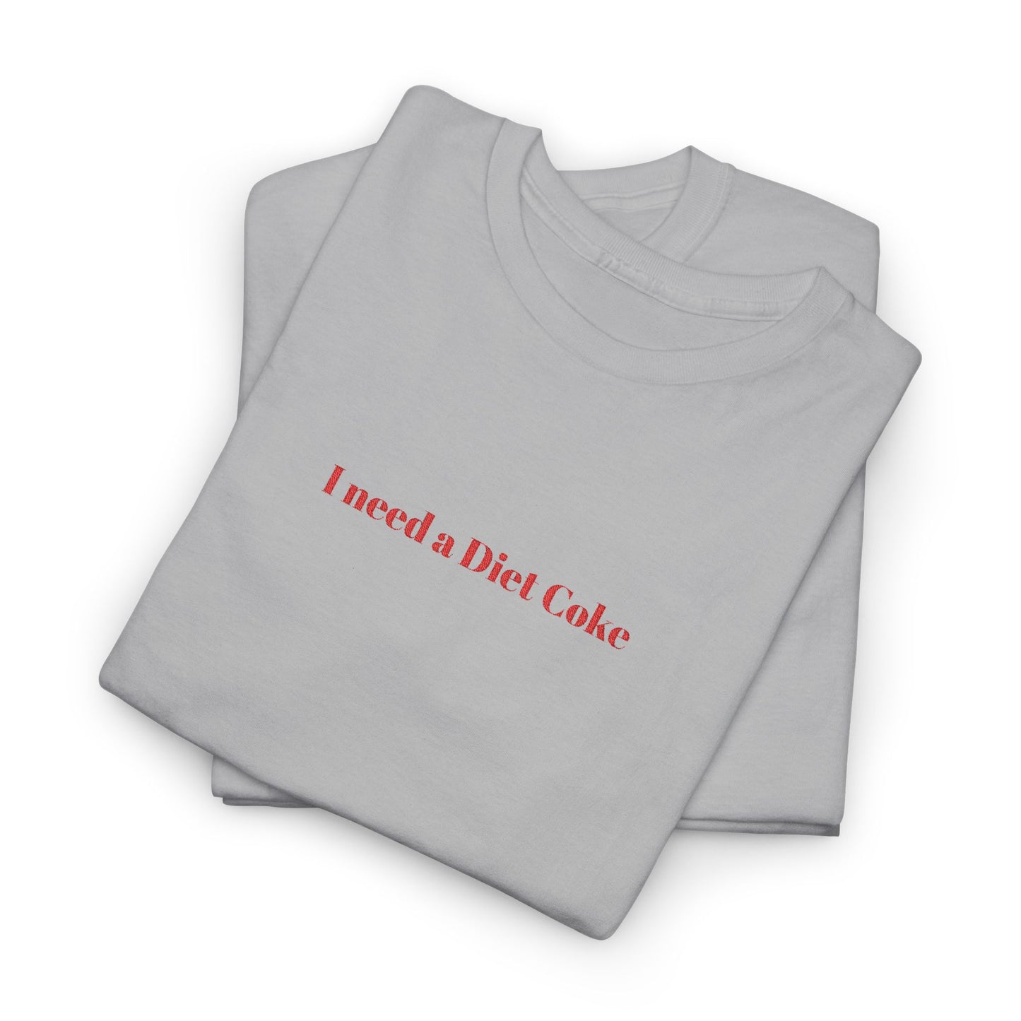 Customizable I Need a "_____" Embroidered Cotton Tee